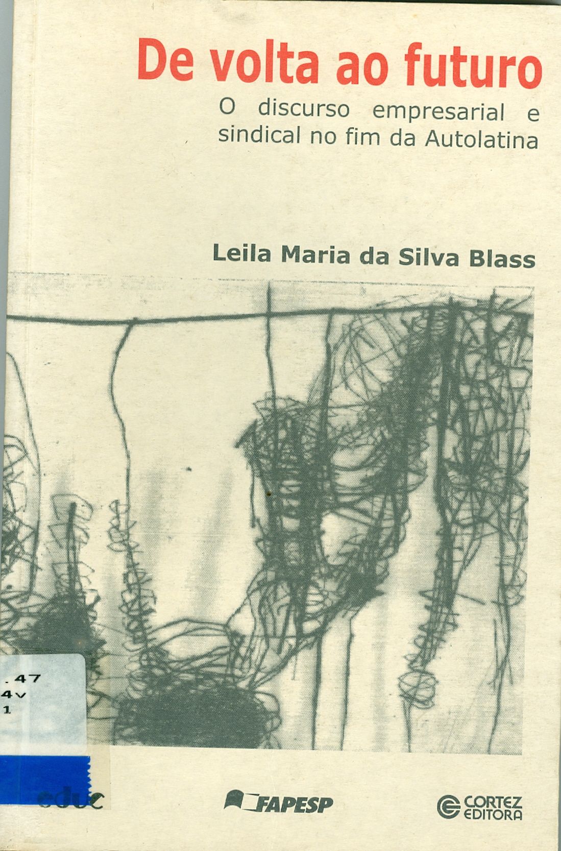 DE VOLTA AO FUTURO: O DISCURSO EMPRESARIAL E SINDICAL NO FIM DA AUTOLATINA