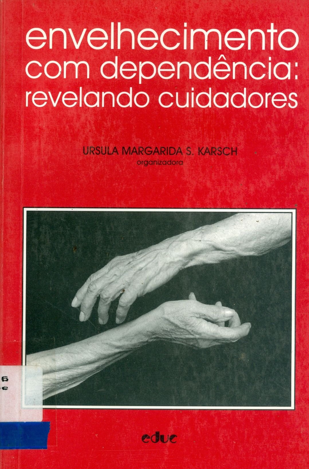 ENVELHECIMENTO COM DEPENDÊNCIA: REVELANDO CUIDADORES