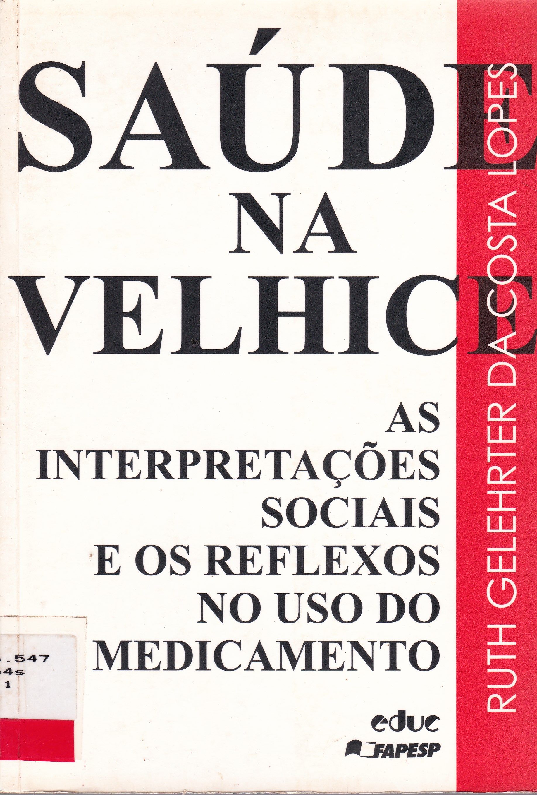 SAÚDE NA VELHICE: AS INTERPRETAÇÕES SOCIAIS E OS REFLEXOS NO USO DO MEDICAMENTO