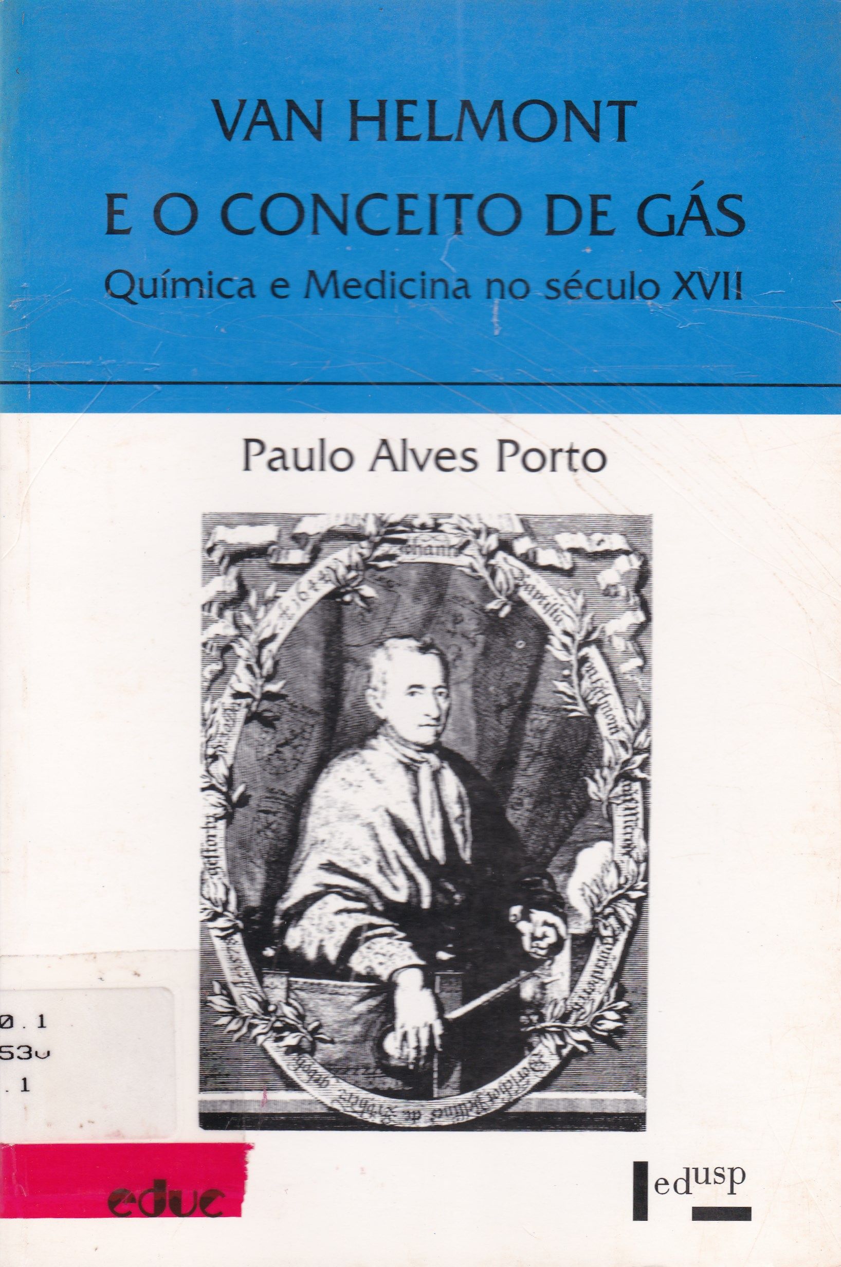 VAN HELMONT E O CONCEITO DE GÁS: QUÍMICA E MEDICINA NO SÉCULO XVII