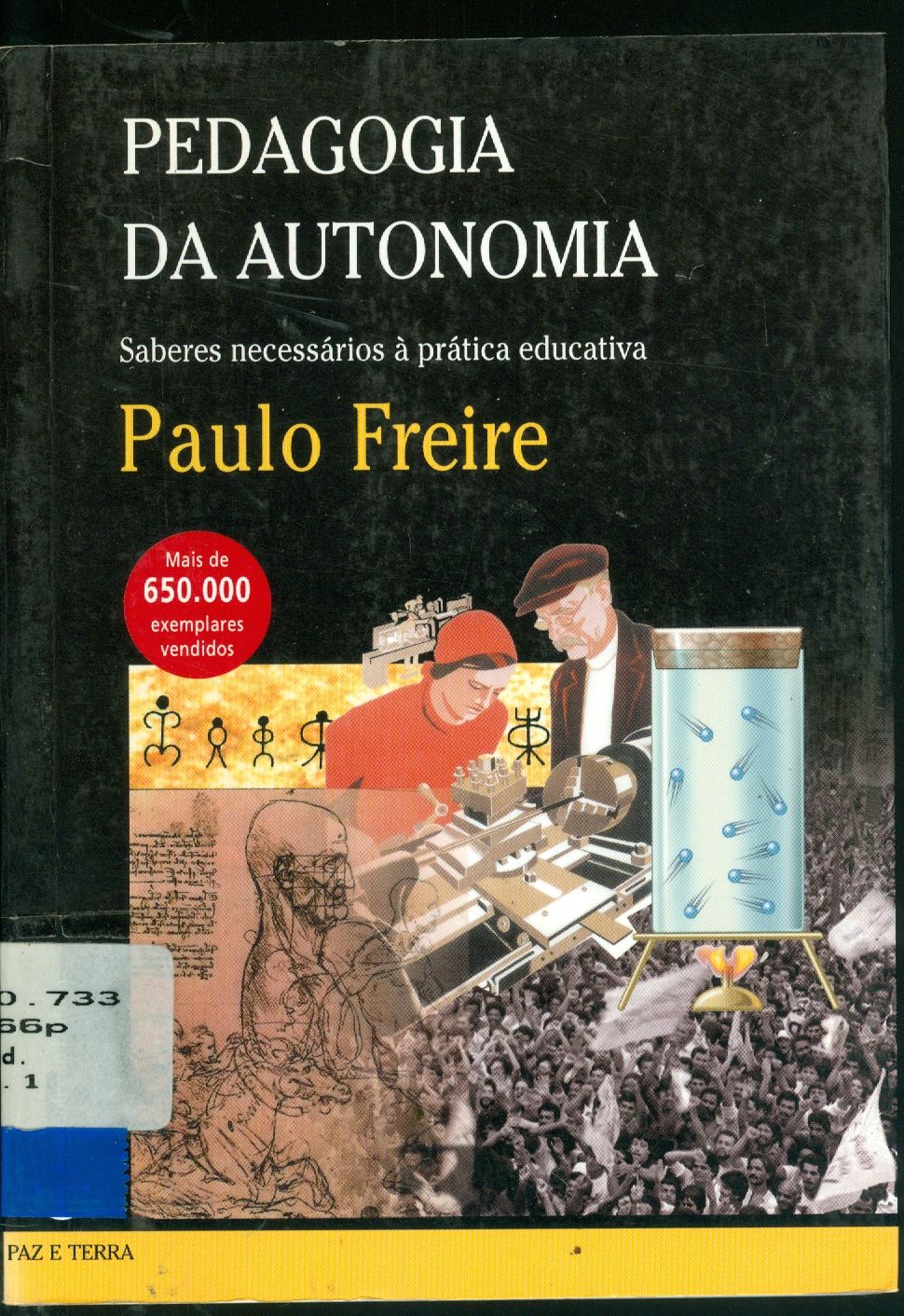 PEDAGOGIA DA AUTONOMIA: SABERES NECESSÁRIOS À PRÁTICA EDUCATIVA