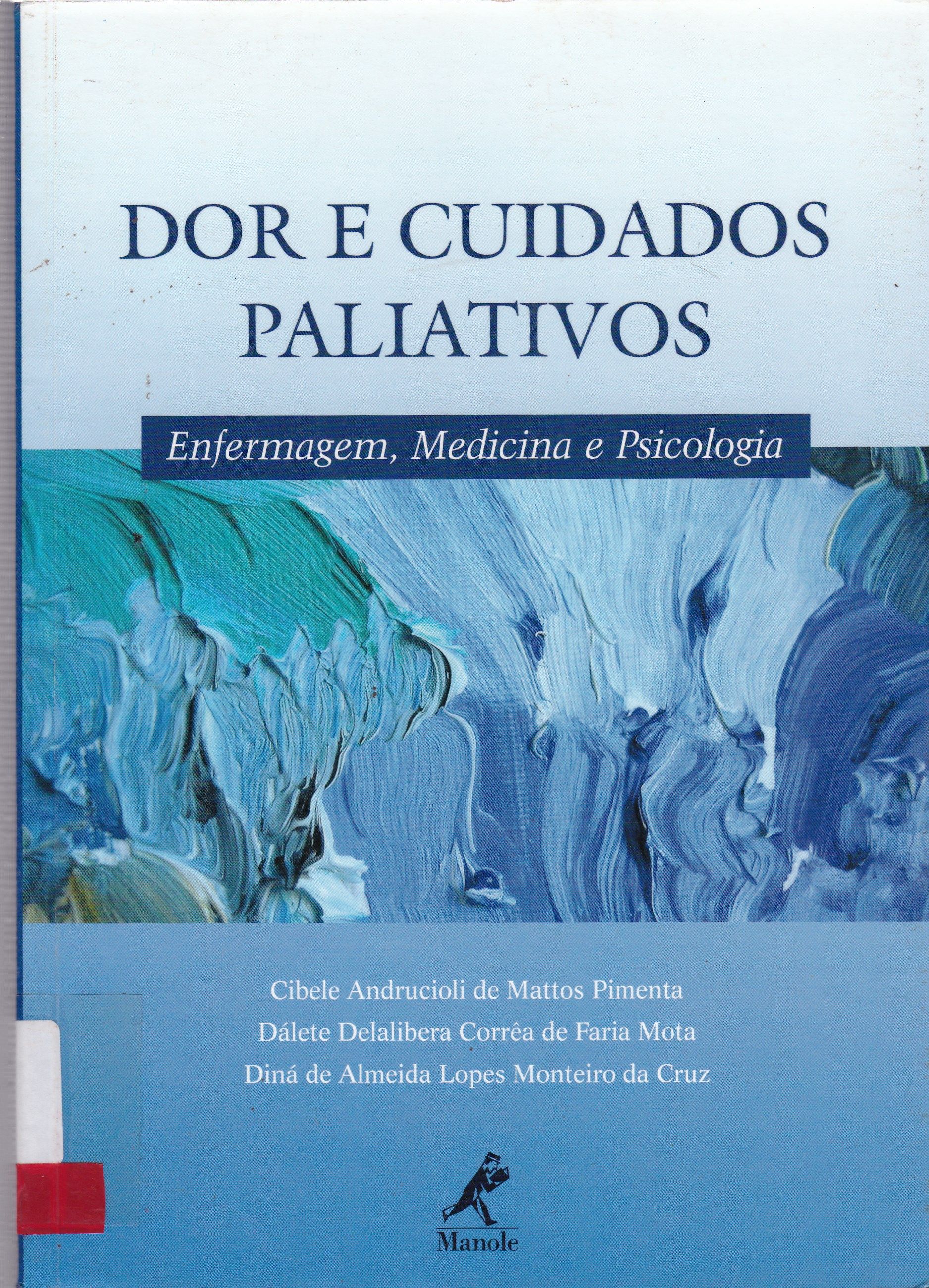 DOR E CUIDADOS PALIATIVOS: ENFERMAGEM, MEDICINA E PSICOLOGIA