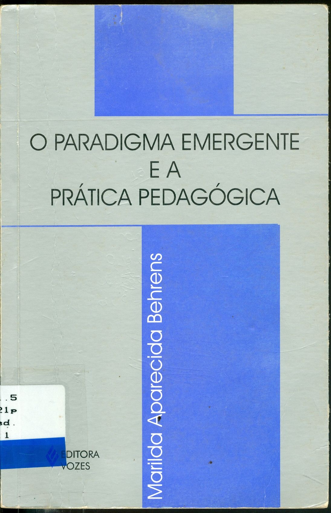O PARADIGMA EMERGENTE E A PRÁTICA PEDAGÓGICA 