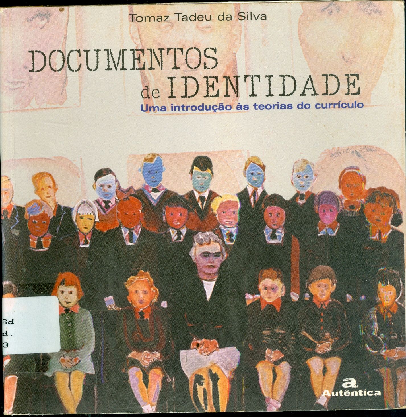 DOCUMENTOS DE IDENTIDADE: UMA INTRODUÇÃO ÀS TEORIAS DO CURRÍCULO