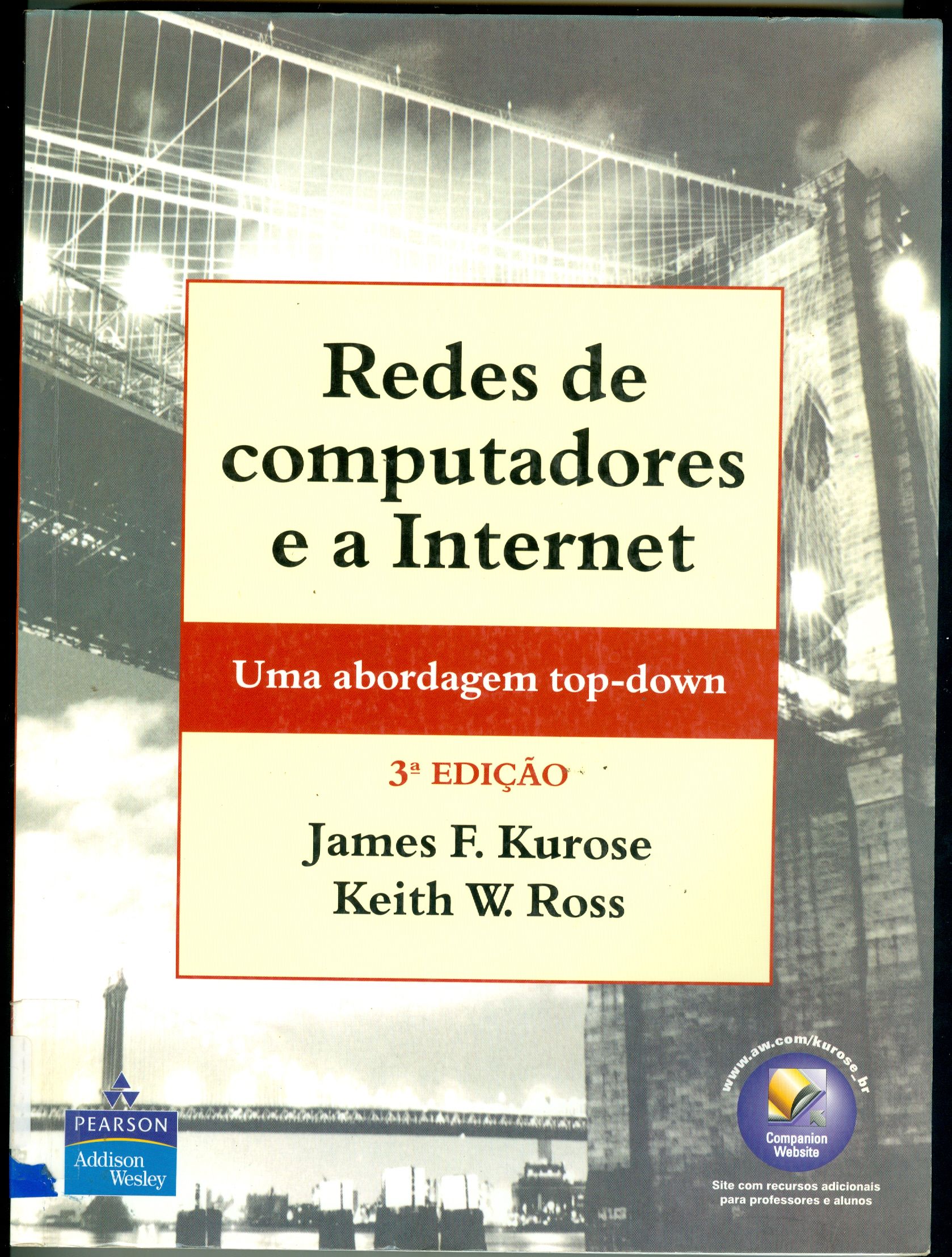 REDES DE COMPUTADORES E A INTERNET: UMA ABORDAGEM TOP-DOWN