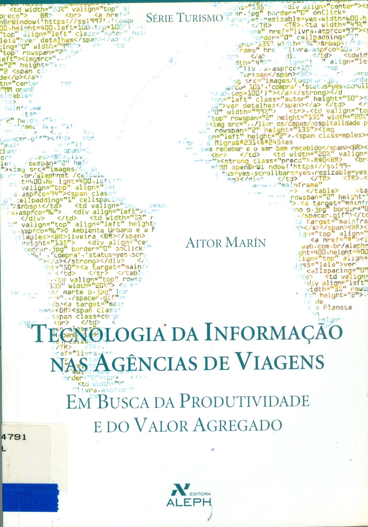 TECNOLOGIA DA INFORMAÇÃO NAS AGÊNCIAS DE VIAGENS: EM BUSCA DA PRODUTIVIDADE E DO VALOR AGREGADO