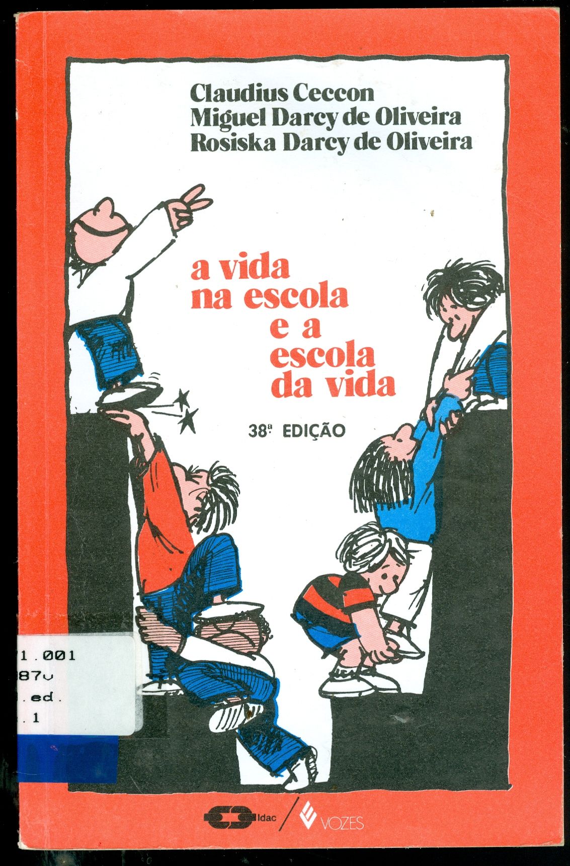 A VIDA NA ESCOLA E A ESCOLA DA VIDA