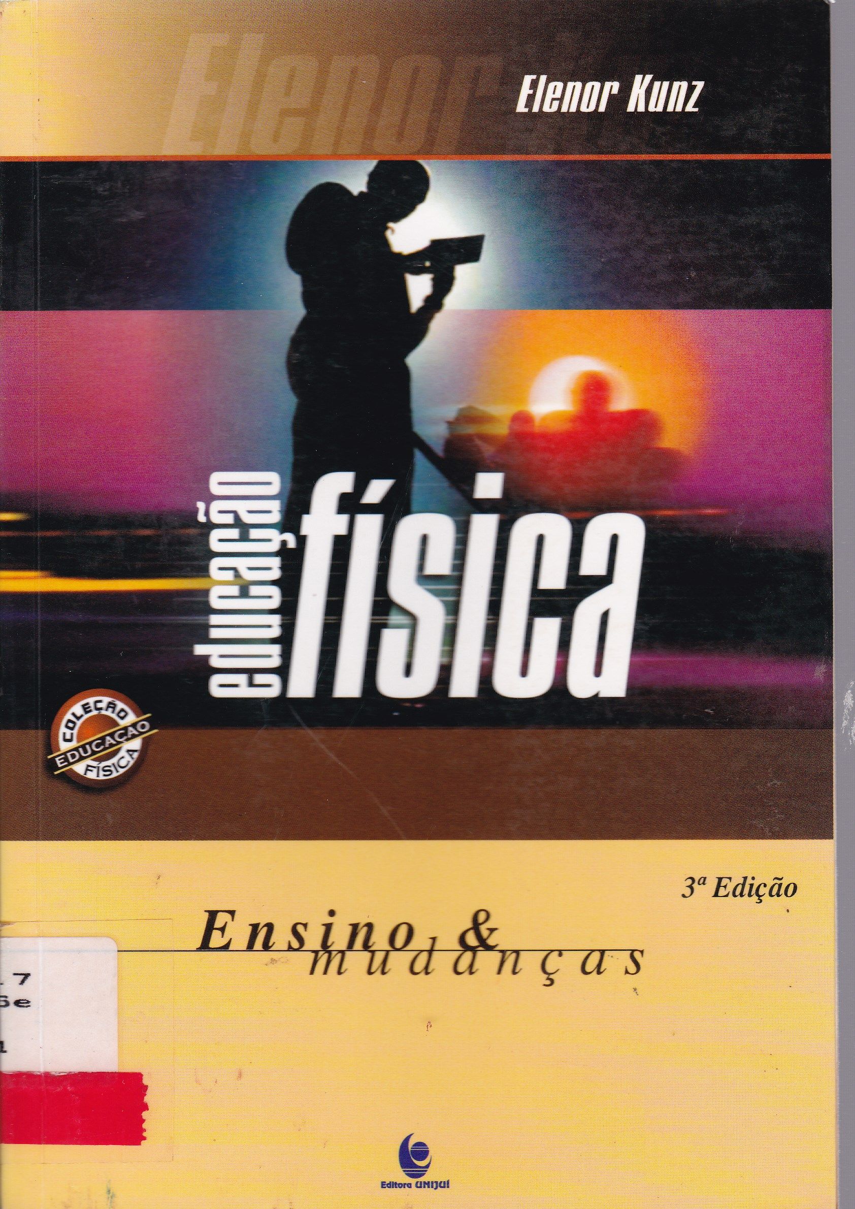 EDUCAÇÃO FÍSICA: ENSINO & MUDANÇAS