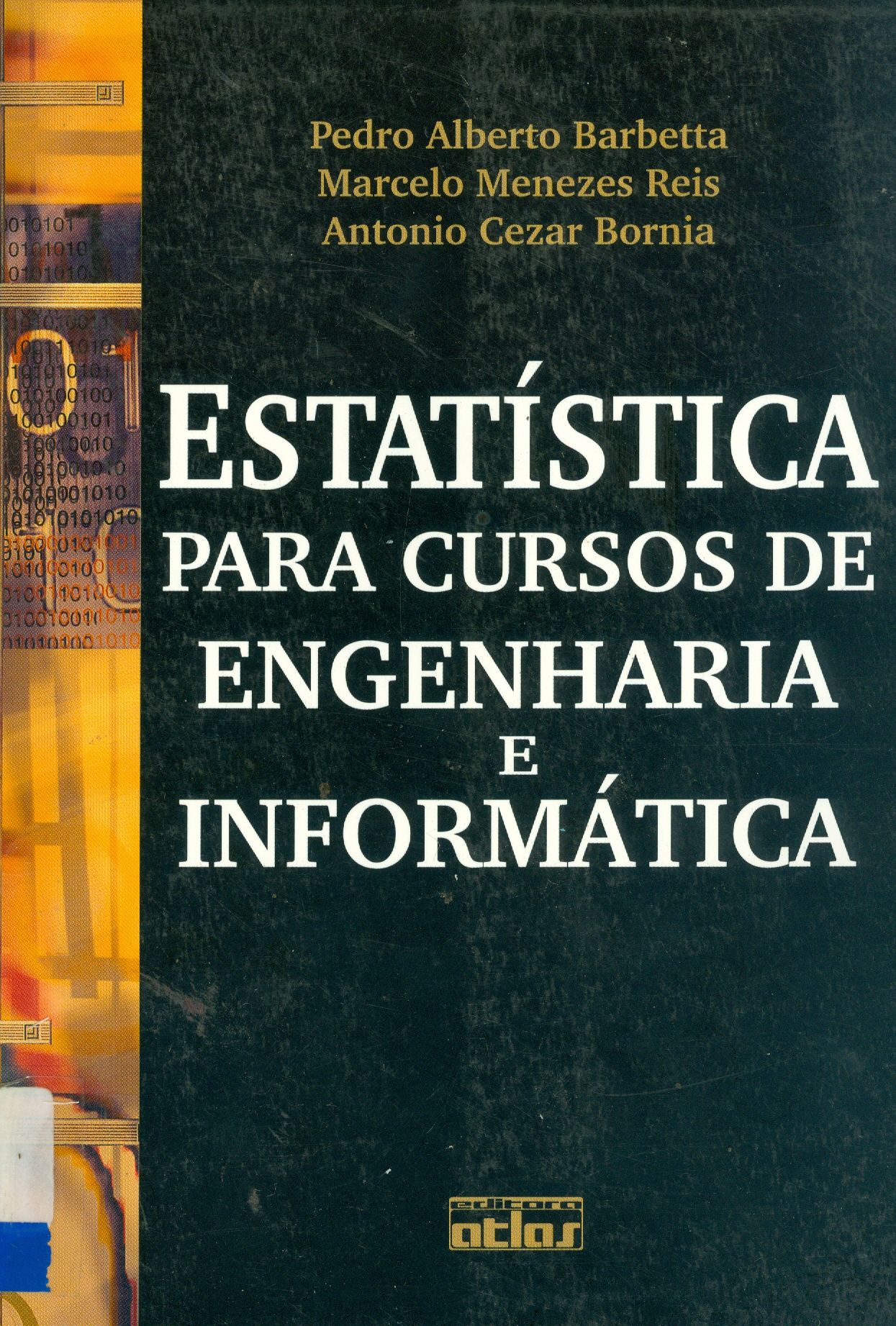 ESTATÍSTICA: PARA CURSOS DE ENGENHARIA E INFORMÁTICA