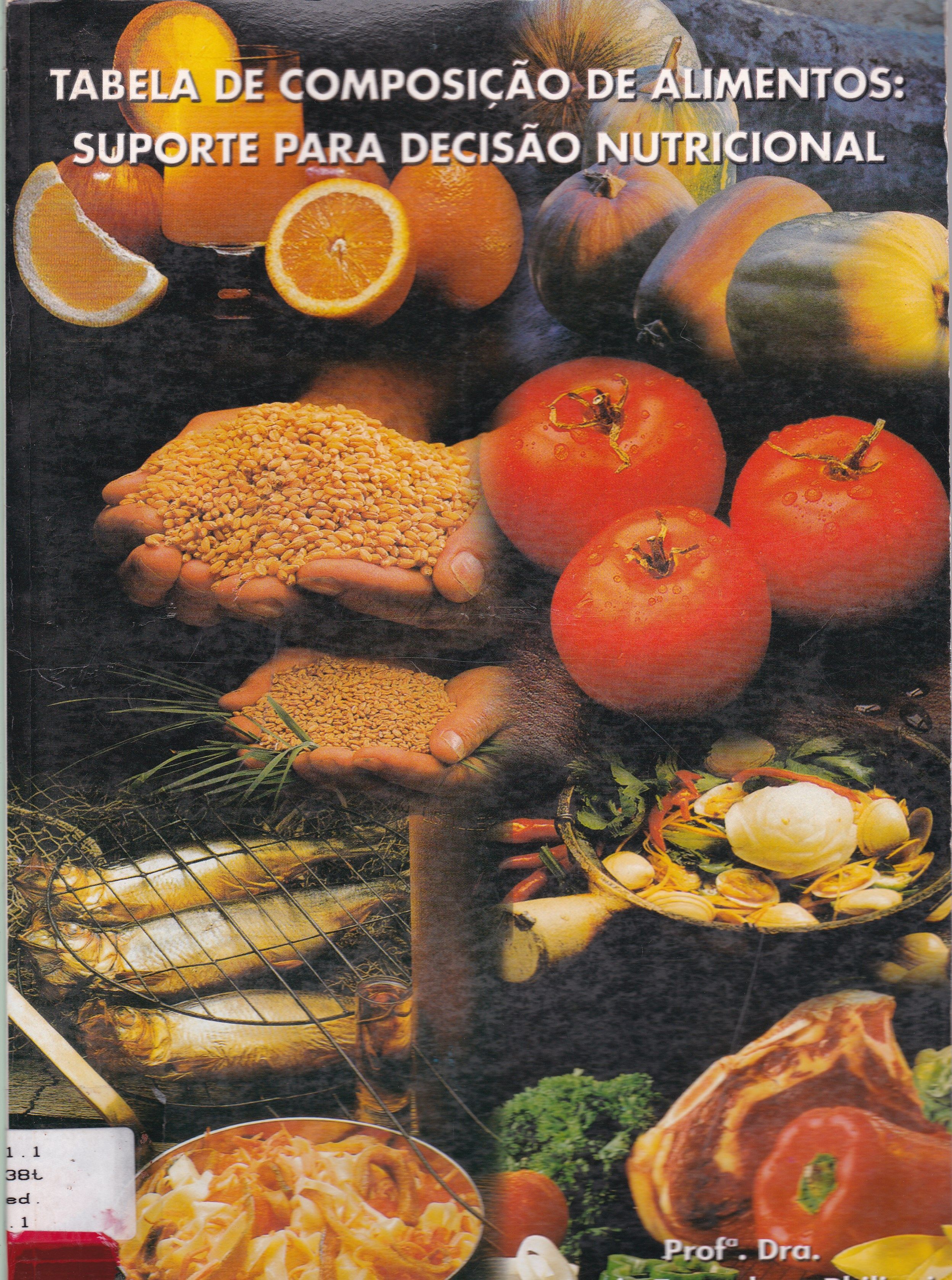 TABELA DE COMPOSIÇÃO DE ALIMENTOS: SUPORTE PARA DECISÃO NUTRICIONAL