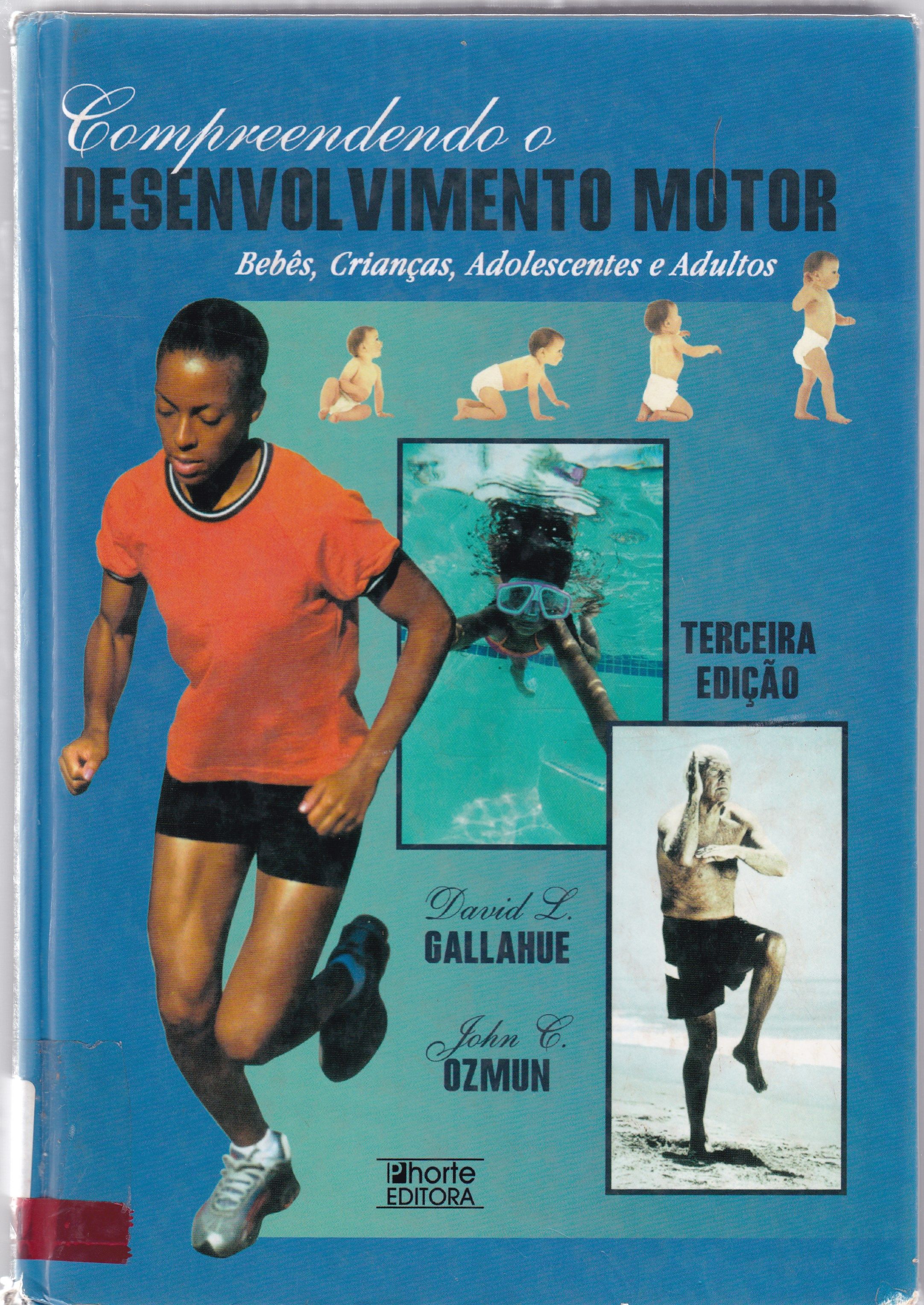 COMPREENDENDO O DESENVOLVIMENTO MOTOR: BEBÊS, CRIANÇAS, ADOLESCENTES E ADULTOS
