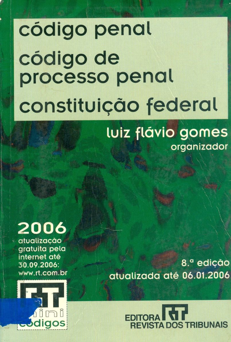 CONSTITUIÇÃO FEDERAL, CÓDIGO PENAL, CÓDIGO DE PROCESSO PENAL 