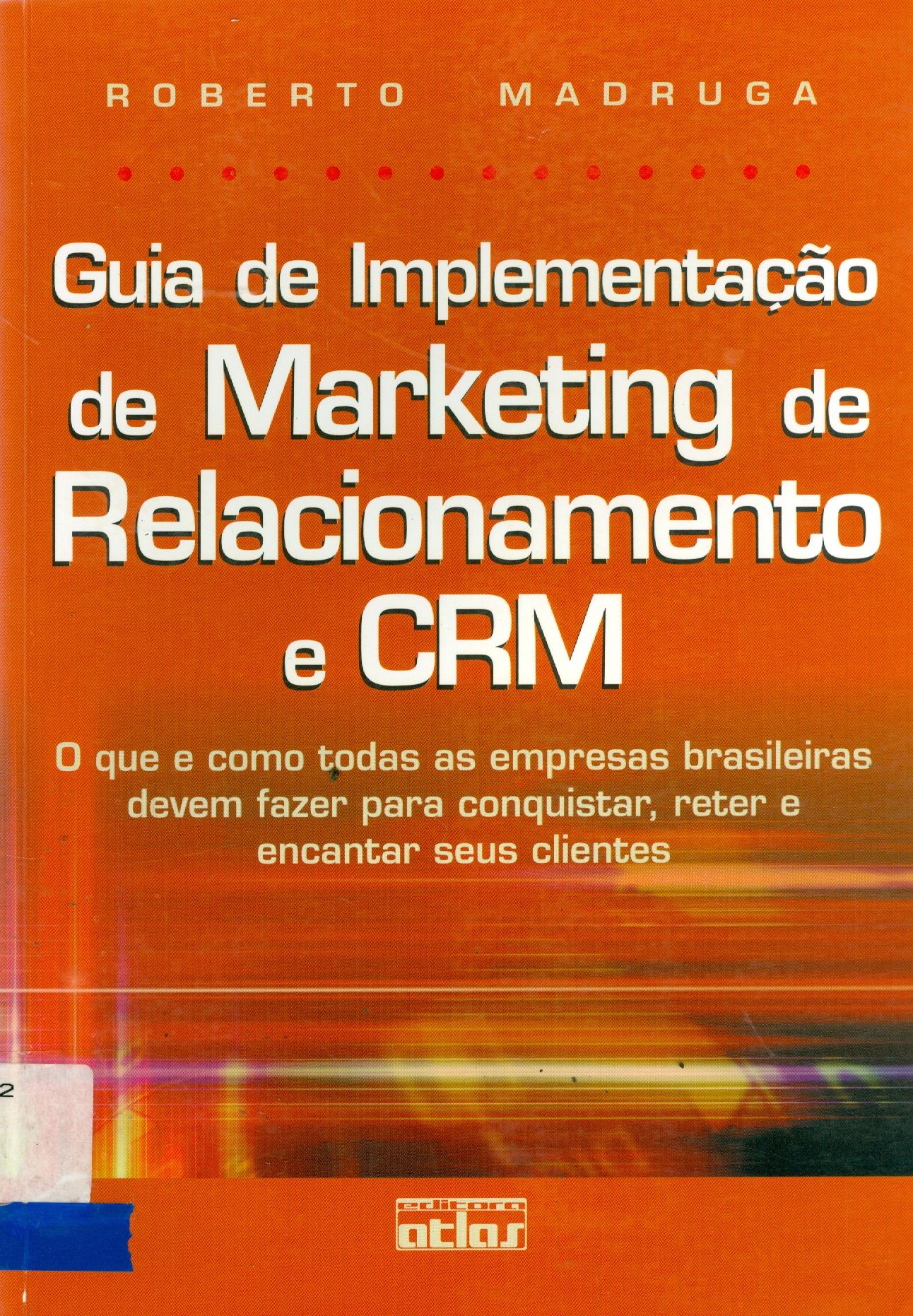 GUIA DE IMPLEMENTAÇÃO DE MARKETING DE RELACIONAMENTO E CRM