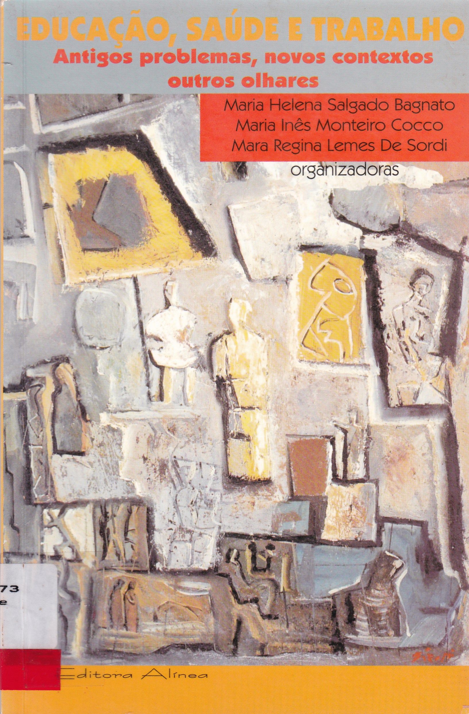 EDUCAÇÃO, SAÚDE E TRABALHO: ANTIGOS PROBLEMAS, NOVOS CONTEXTOS, OUTROS OLHARES