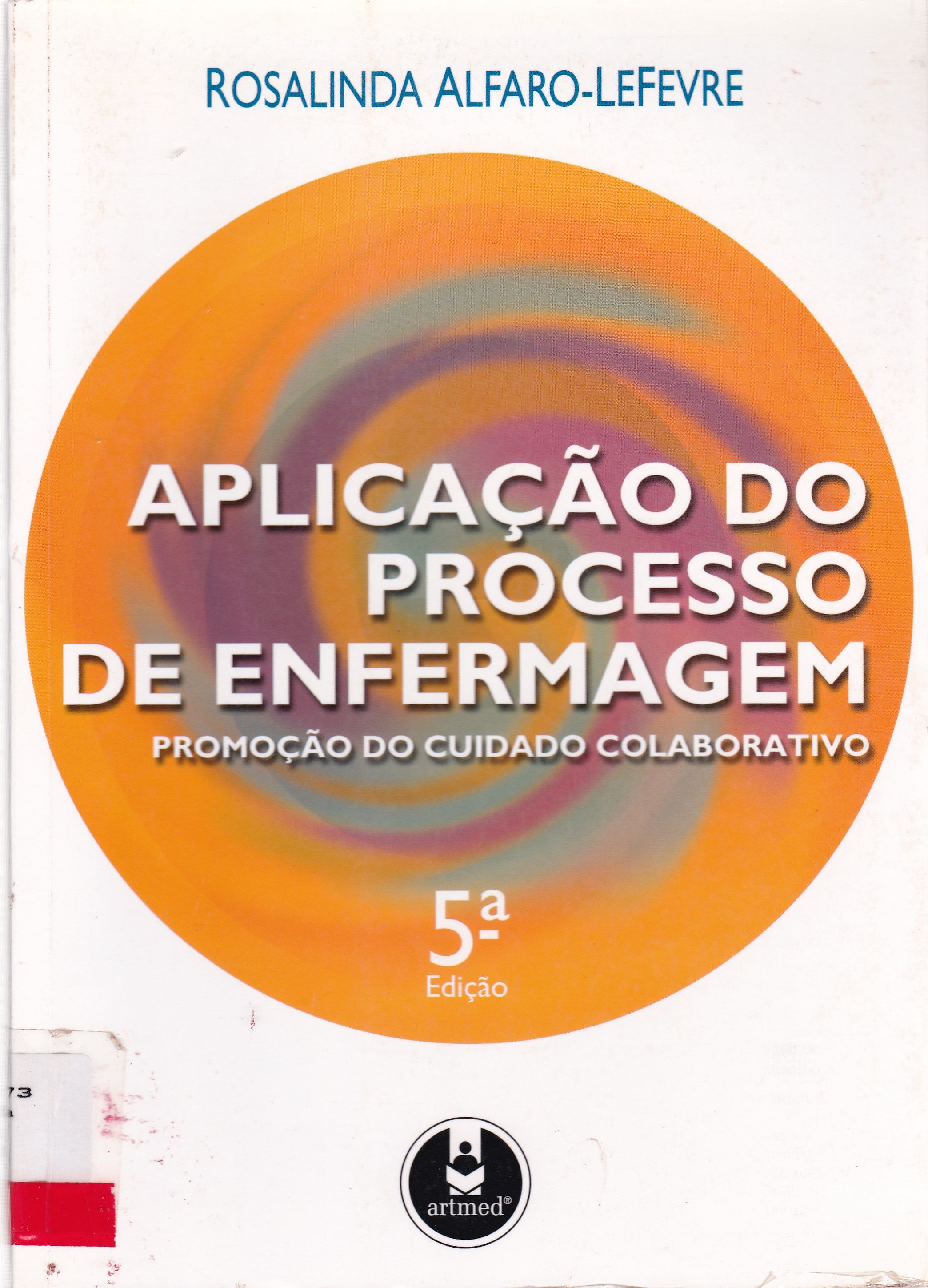 APLICAÇÃO DO PROCESSO DE ENFERMAGEM: PROMOÇÃO DO CUIDADO COLABORATIVO