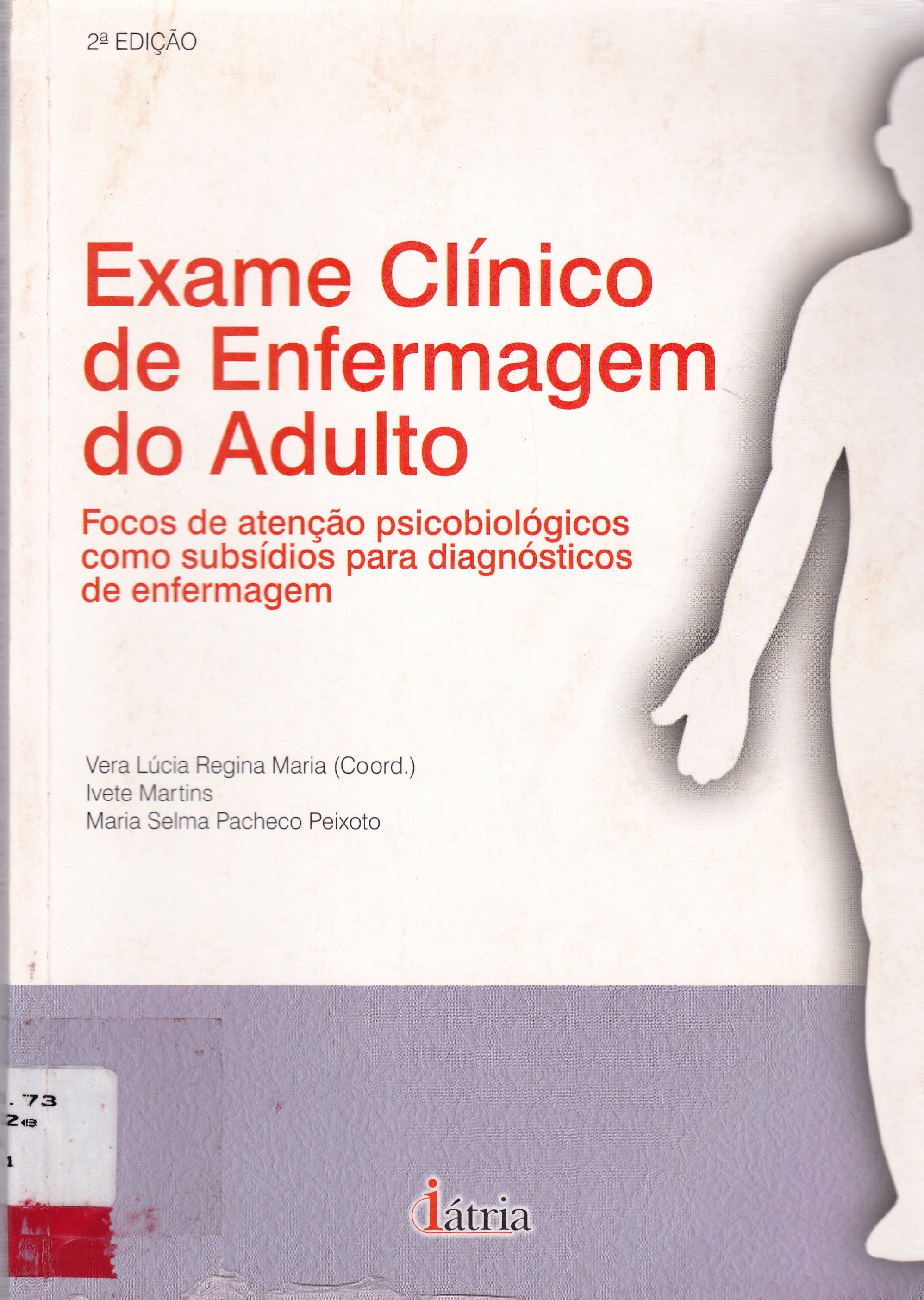 EXAME CLÍNICO DE ENFERMAGEM DO ADULTO: FOCOS DE ATENÇÃO PSICOBIOLÓGICOS COMO BASE PARA DIAGNÓSTICOS DE ENFERMAGEM