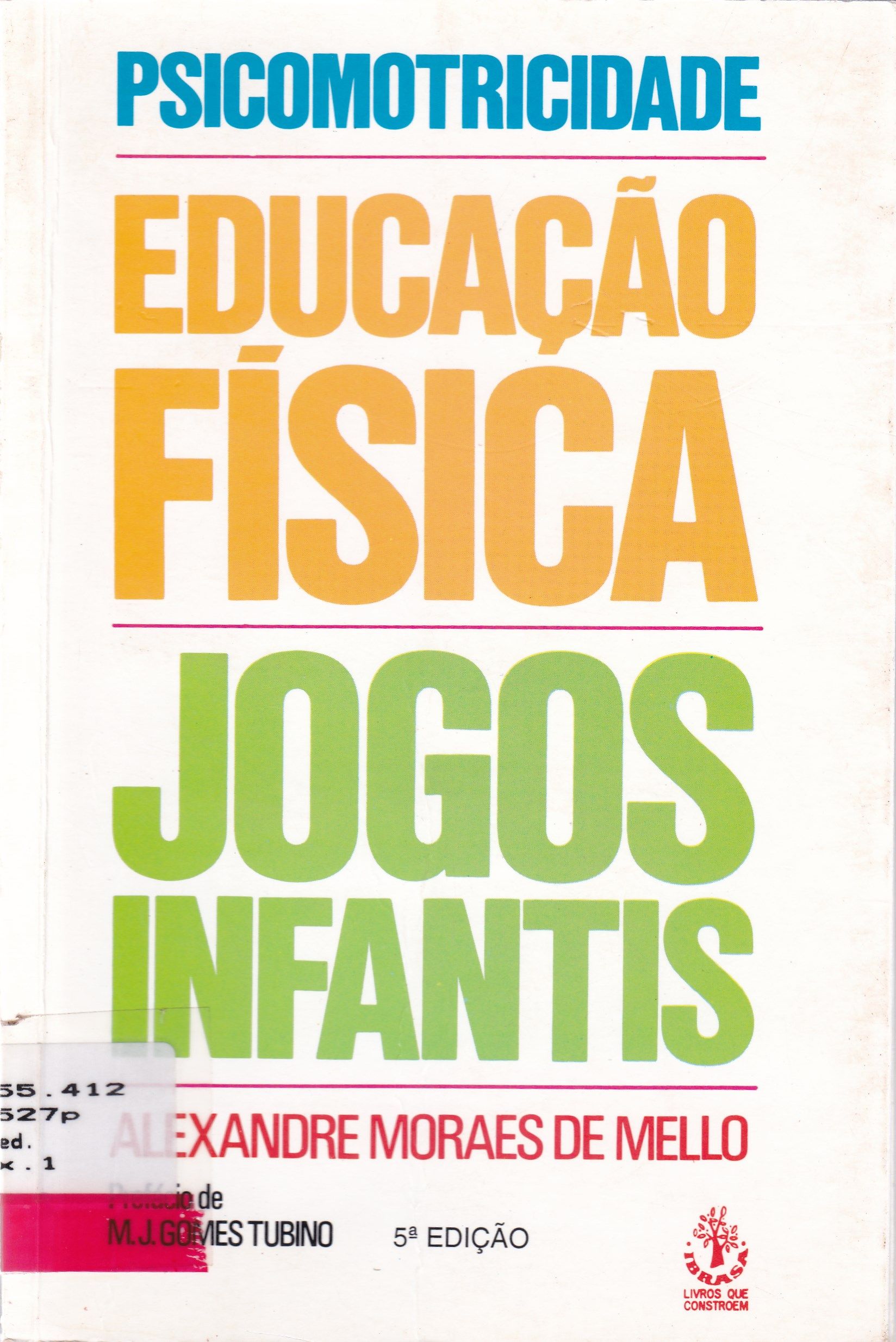 PSICOMOTRICIDADE, EDUCAÇÃO FÍSICA E JOGOS INFANTIS