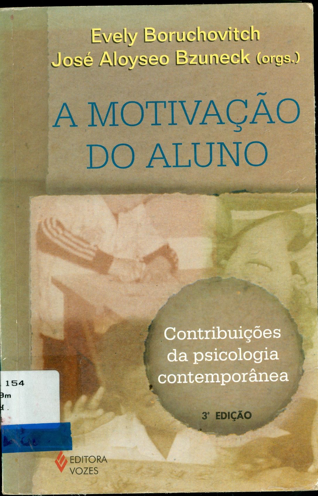 A MOTIVAÇÃO DO ALUNO: CONTRIBUIÇÕES DA PSICOLOGIA CONTEMPORÂNEA