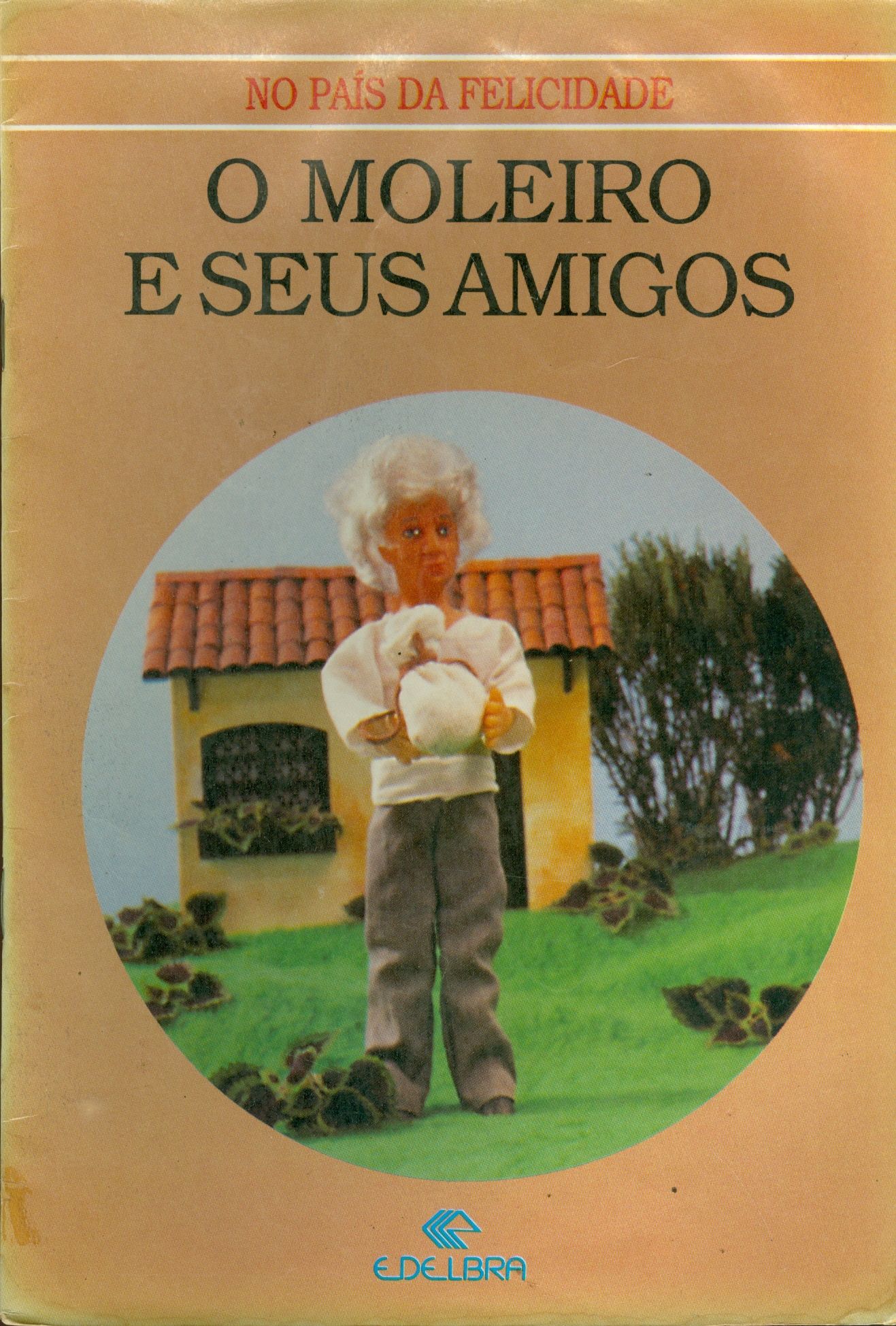 O MOLEIRO E SEUS AMIGOS