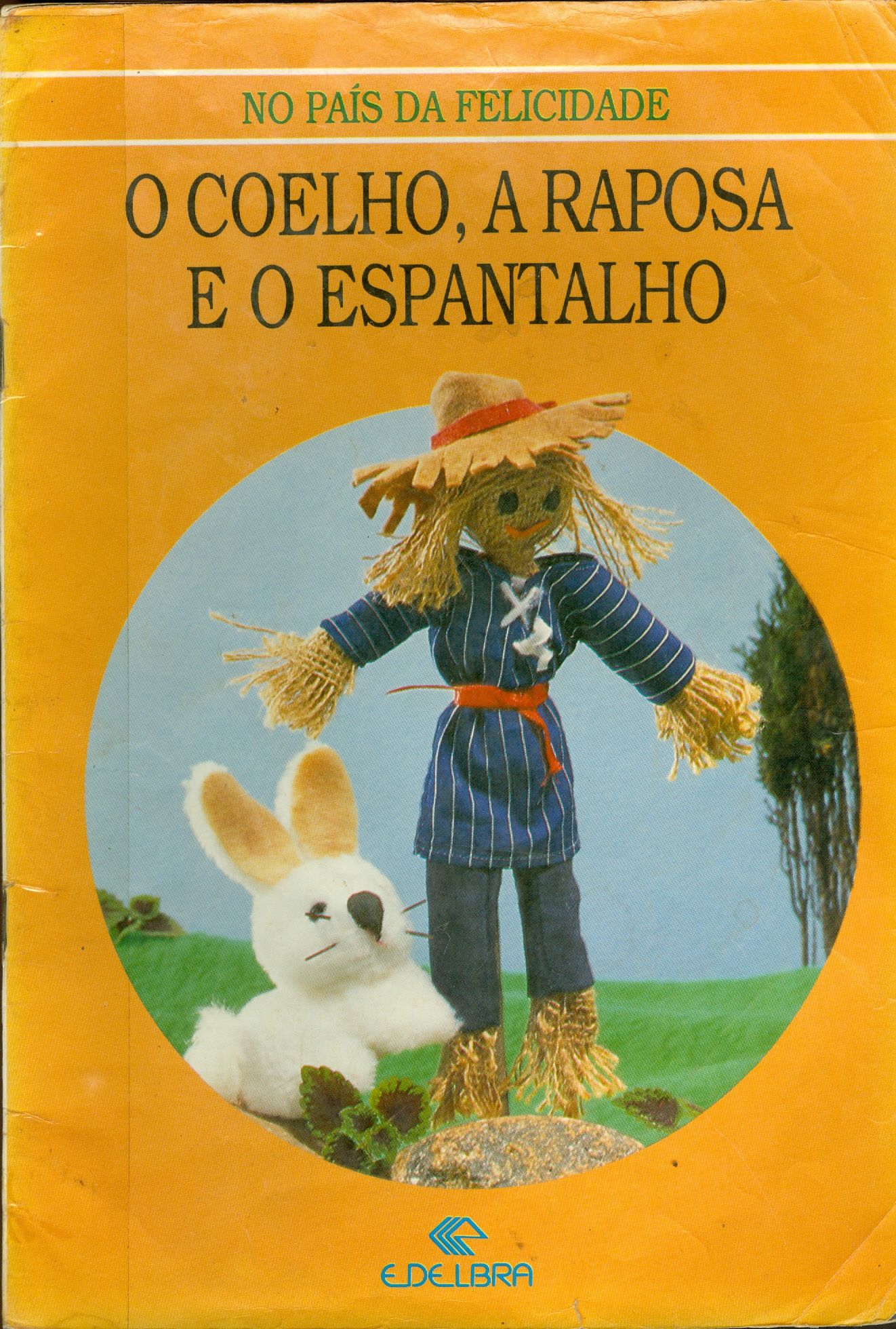 O COELHO, A RAPOSA E O ESPANTALHO