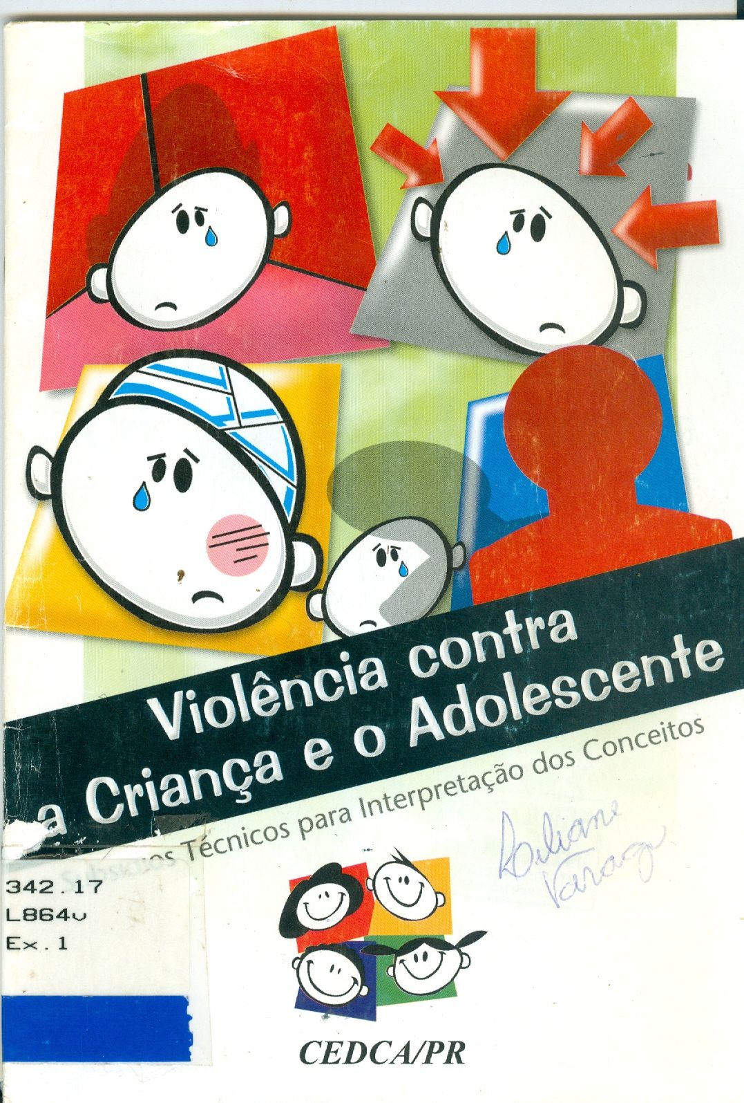VIOLÊNCIA CONTRA A CRIANÇA E O ADOLESCENTE: SUBSÍDIOS TÉCNICOS PARA A INTERPRETAÇÃO DOS CONCEITOS
