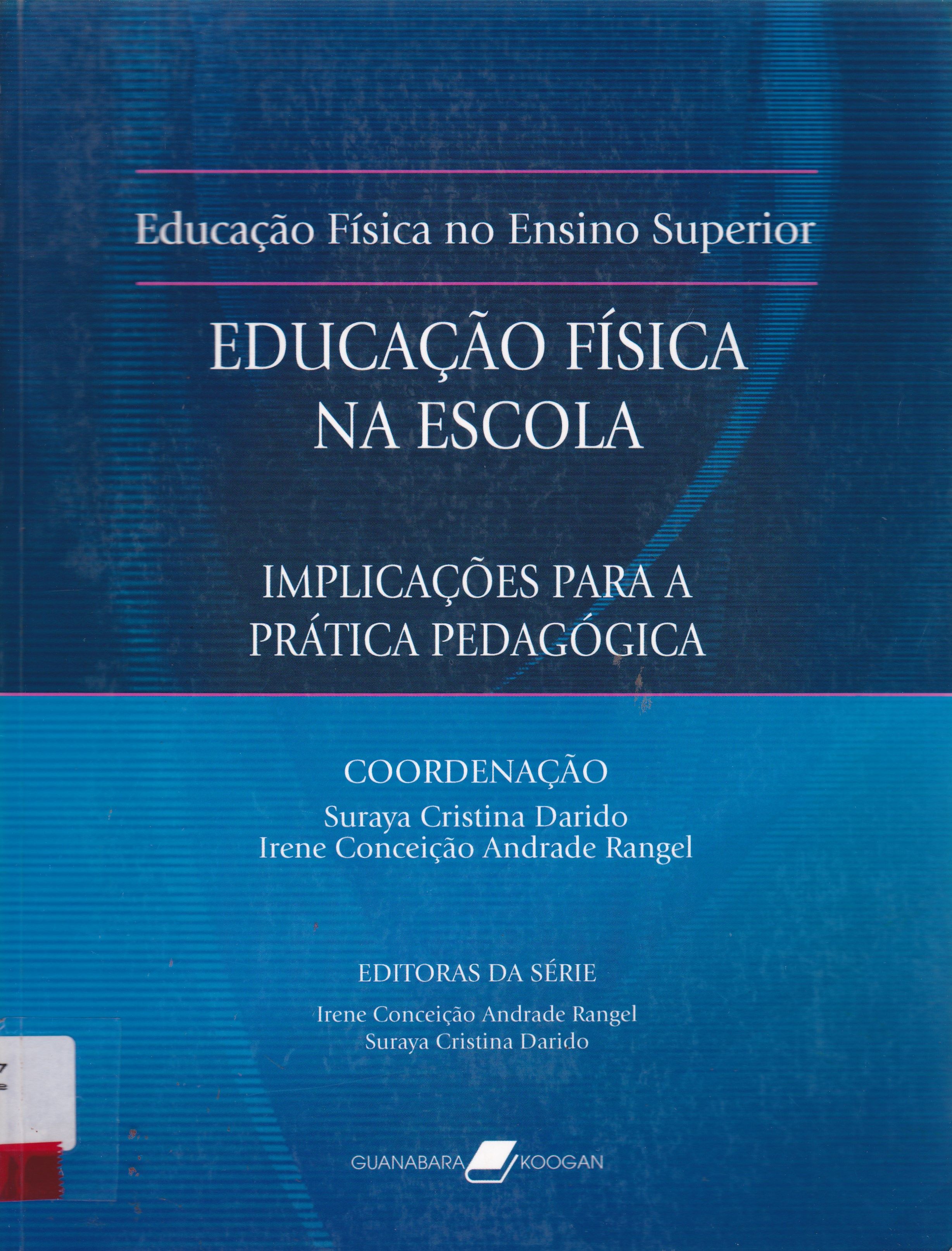 EDUCAÇÃO FÍSICA NA ESCOLA: IMPLICAÇÕES PARA A PRÁTICA PEDAGÓGICA