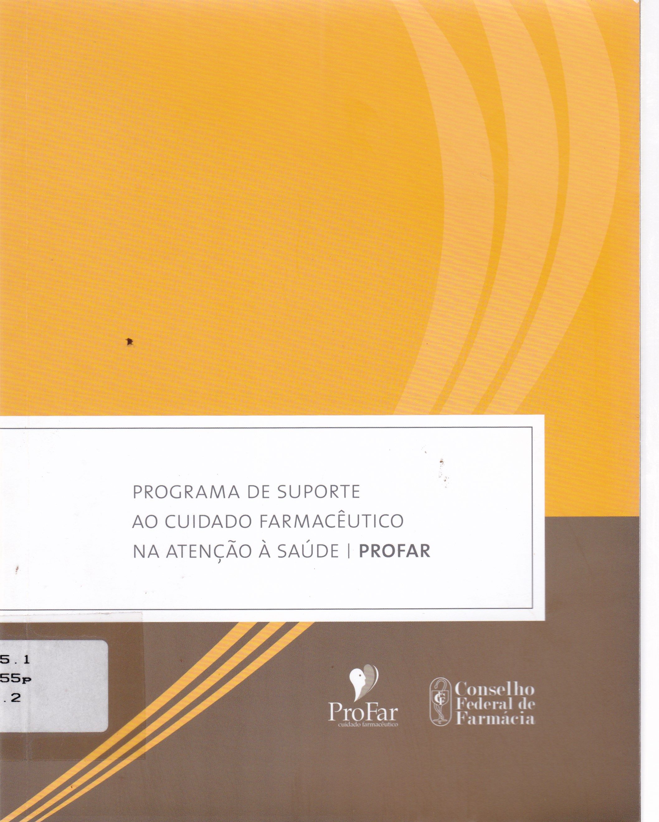 PROGRAMA DE SUPORTE AO CUIDADO FARMACÊUTICO NA ATENÇÃO À SAÚDE - PROFAR