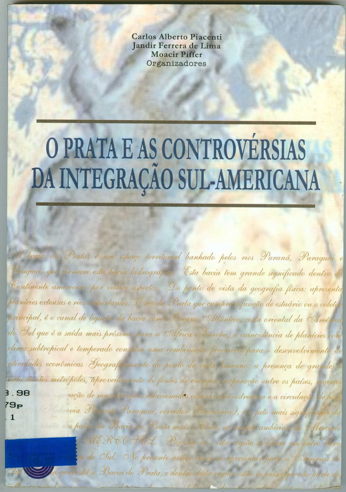 O PRATA E AS CONTROVÉRSIAS DA INTEGRAÇÃO SUL-AMERICANA