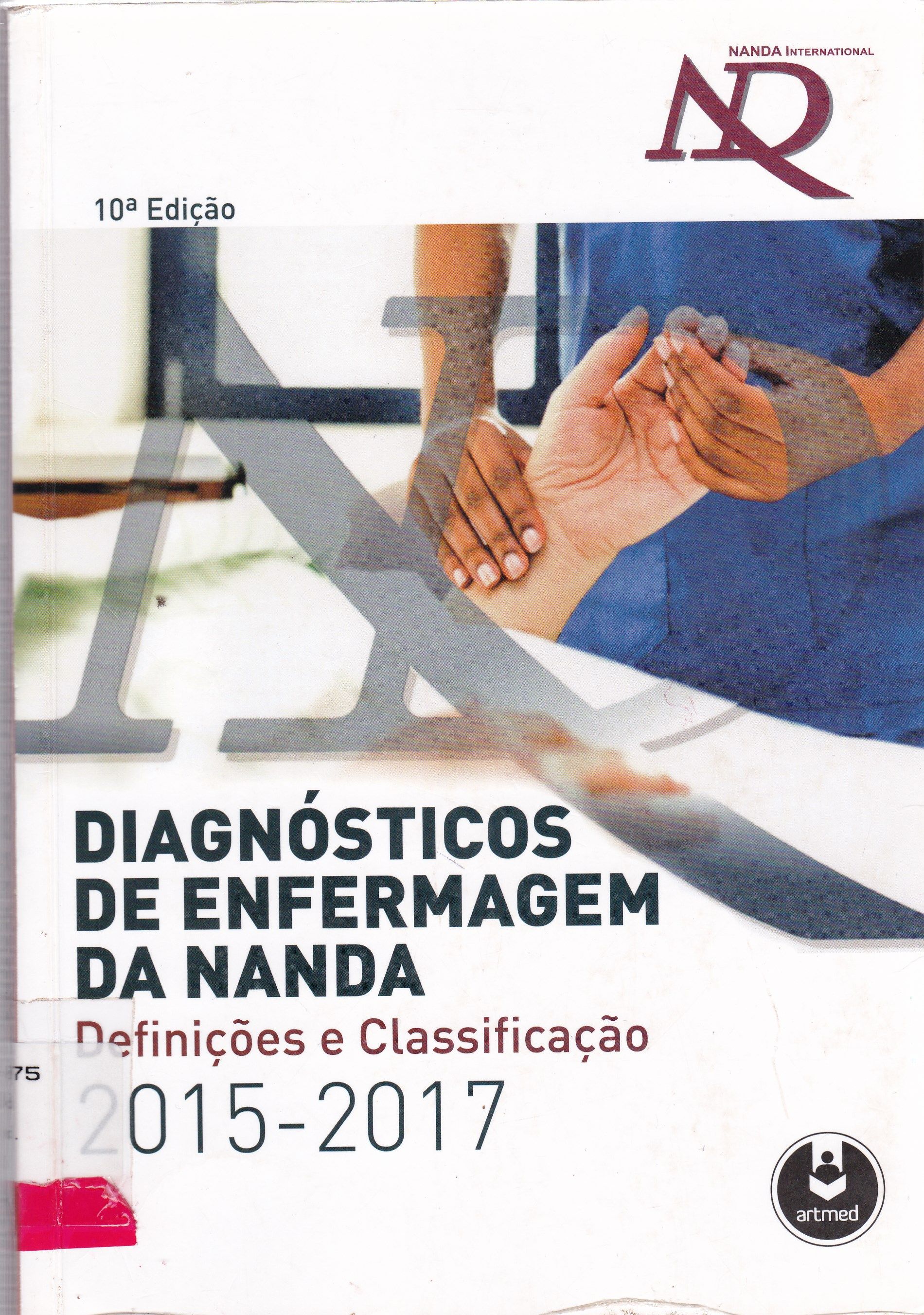DIAGNÓSTICOS DE ENFERMAGEM DA NANDA: DEFINIÇÕES E CLASSIFICAÇÃO  2015 - 2017