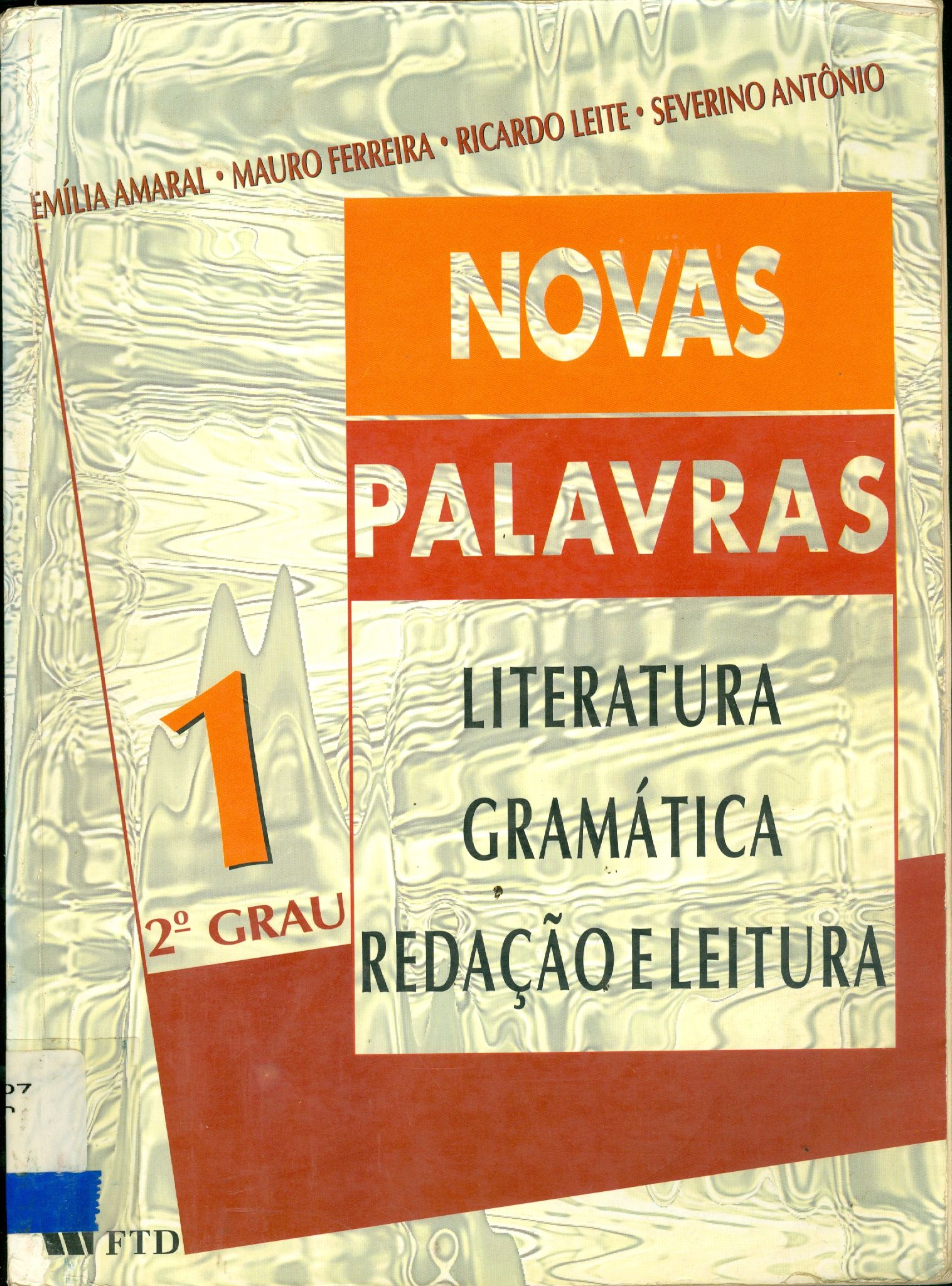 NOVAS PALAVRAS: LITERATURA, GRAMÁTICA, REDAÇÃO E LEITURA - V. 1