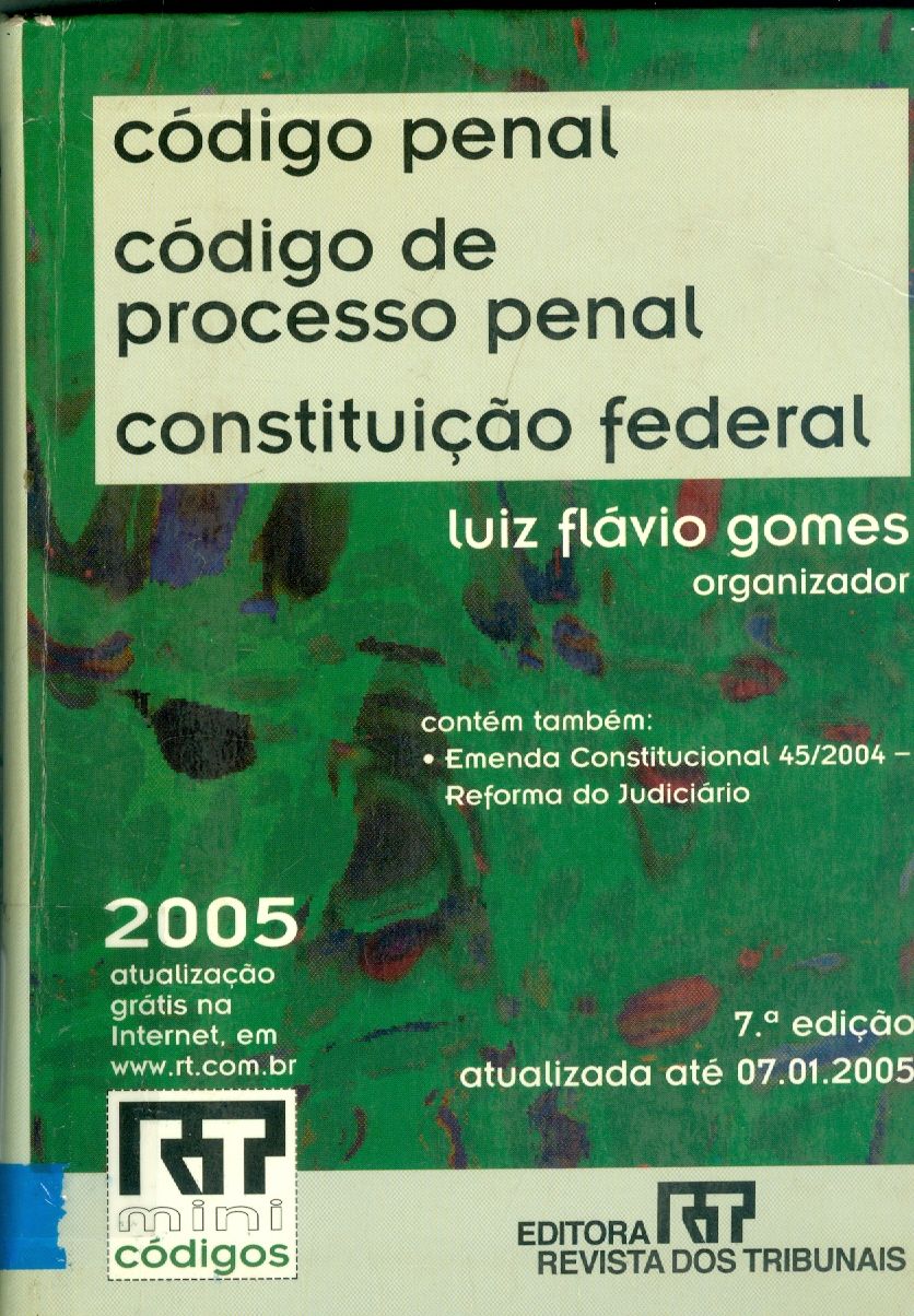 CONSTITUIÇÃO FEDERAL, CÓDIGO PENAL, CÓDIGO DE PROCESSO PENAL 