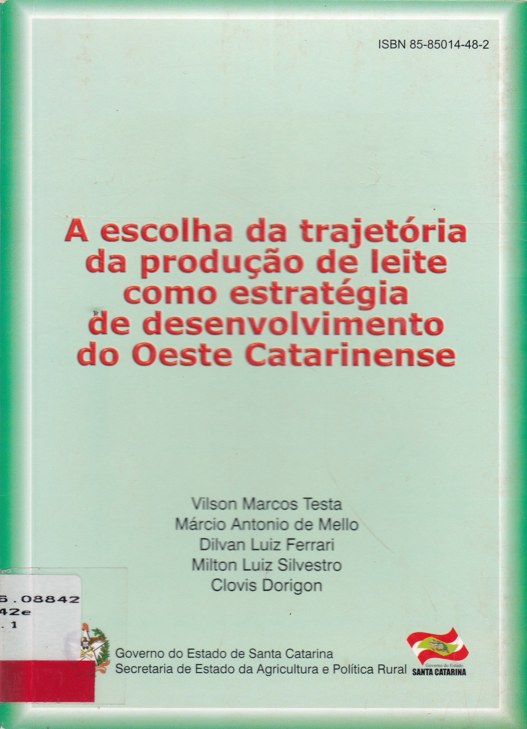 A ESCOLHA DA TRAJETÓRIA DA PRODUÇÃO DE LEITE COMO ESTRATÉGIA DE DESENVOLVIMENTO DO OESTE CATARINENSE