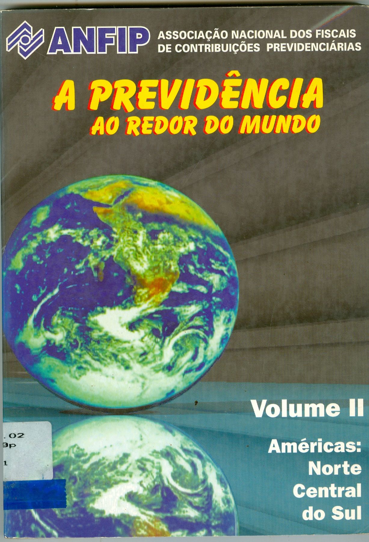 A PREVIDÊNCIA AO REDOR DO MUNDO: AMÉRICAS: NORTE, CENTRAL E DO SUL - V. 2