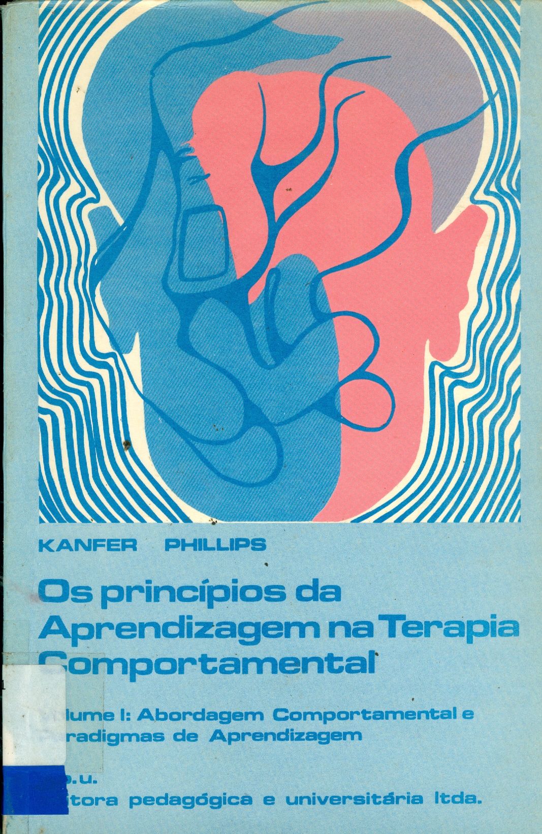 OS PRINCÍPIOS DA APRENDIZAGEM NA TERAPIA COMPORTAMENTAL: ABORDAGEM COMPORTAMENTAL E PARADIGMAS DE APRENDIZAGEM - V. 1
