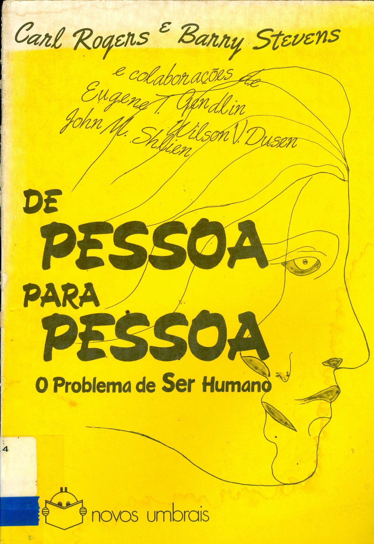 DE PESSOA PARA PESSOA: O PROBLEMA DE SER HUMANO: UMA NOVA TENDÊNCIA NA PSICOLOGIA