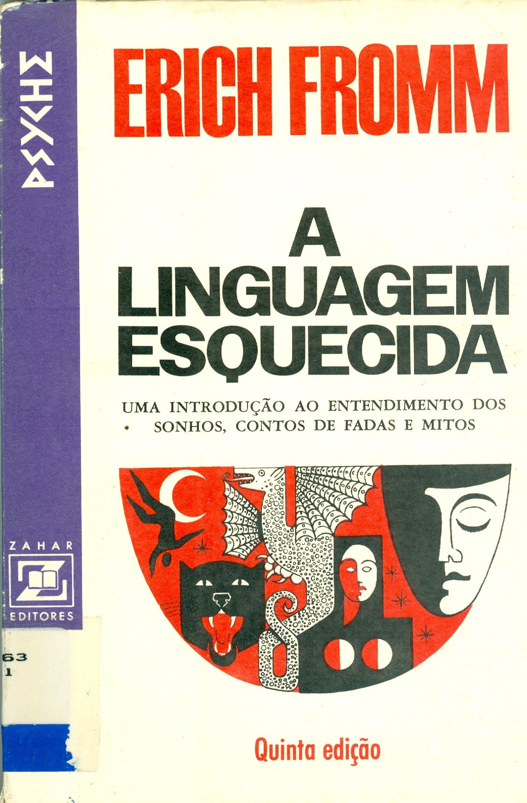 A LINGUAGEM ESQUECIDA: UMA INTRODUÇÃO AO ENTENDIMENTO DOS SONHOS, CONTOS DE FADAS E MITOS