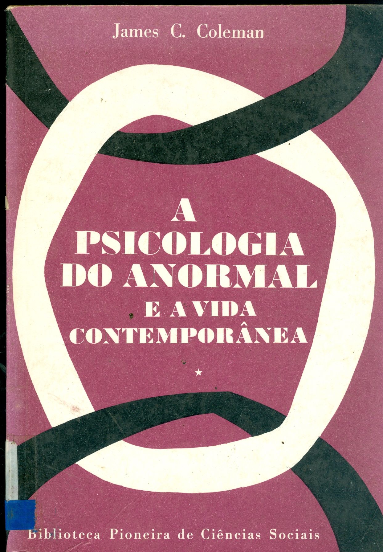 A PSICOLOGIA DO ANORMAL E A VIDA CONTEMPORÂNEA - V. 1