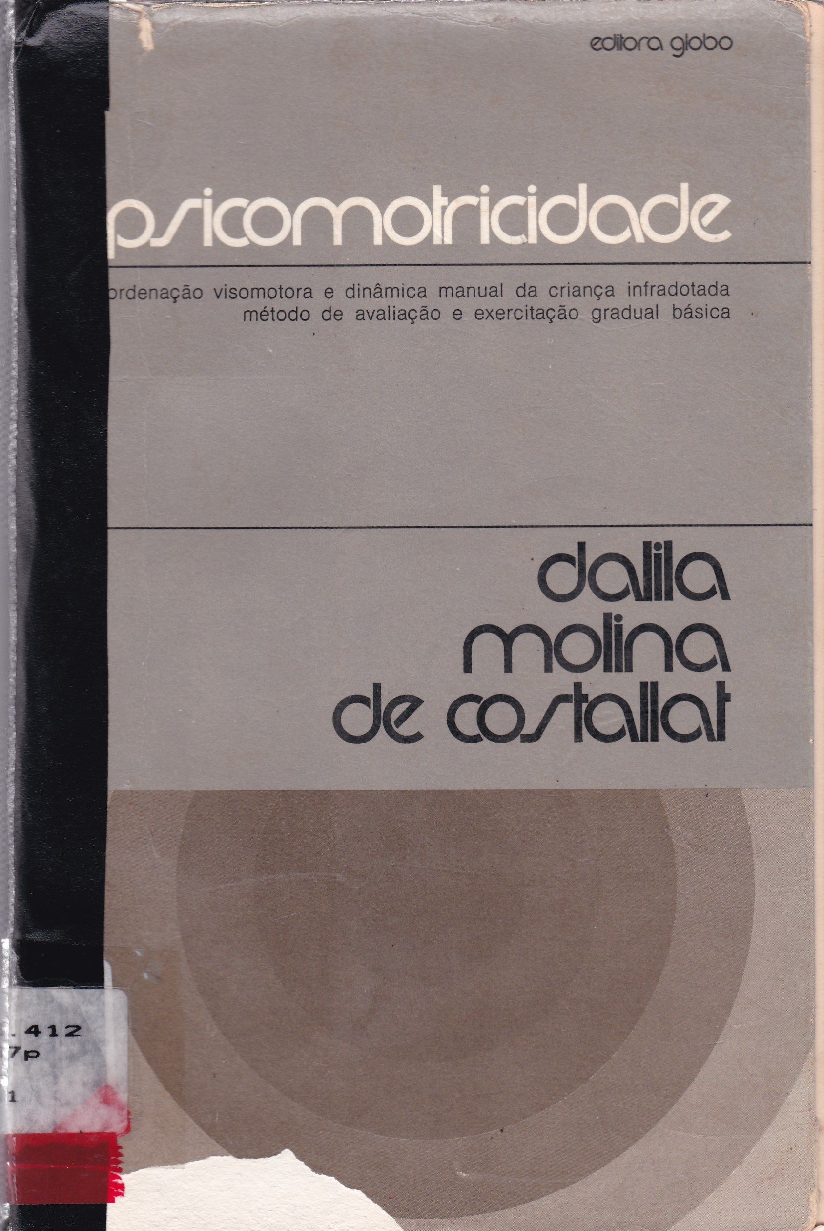 PSICOMOTRICIDADE: A COORDENAÇÃO VISOMOTORA E DINÂMICA MANUAL DA CRIANÇA INFRADOTADA, MÉTODO DE AVALIAÇÃO E EXERCITAÇÃO GRADUAL BÁSICA