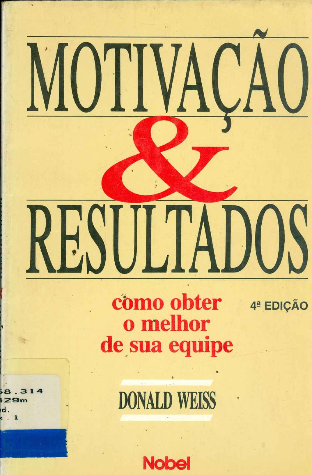 MOTIVAÇÃO & RESULTADOS: COMO OBTER O MELHOR DE SUA EQUIPE