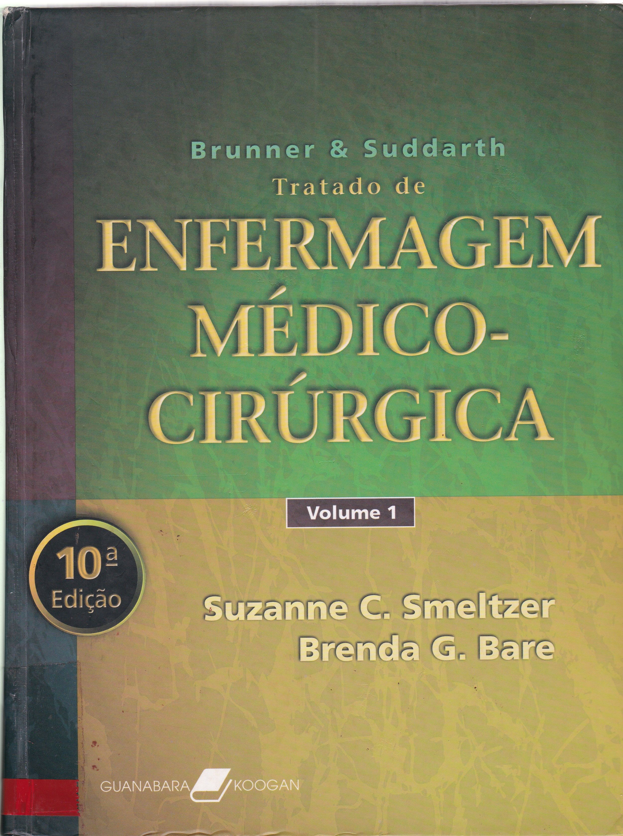 BRUNNER & SUDDARTH: TRATADO DE ENFERMAGEM MÉDICO-CIRURGICA - V. 1 