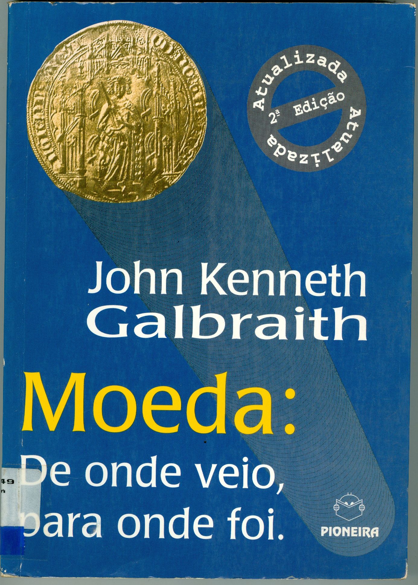 MOEDA, DE ONDE VEIO PARA ONDE FOI