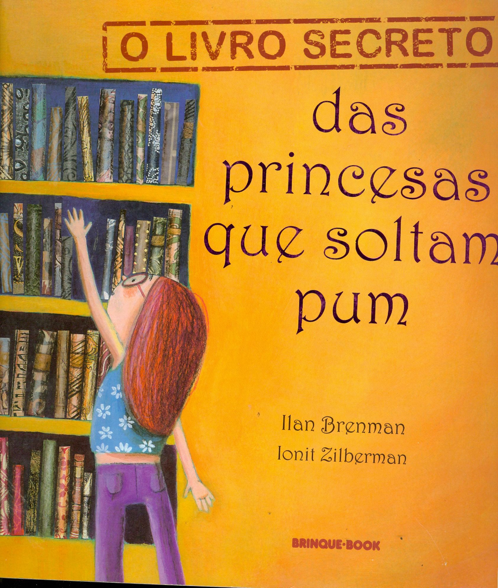 LIVRO SECRETO DAS PRINCESAS QUE SOLTAM PUM, O