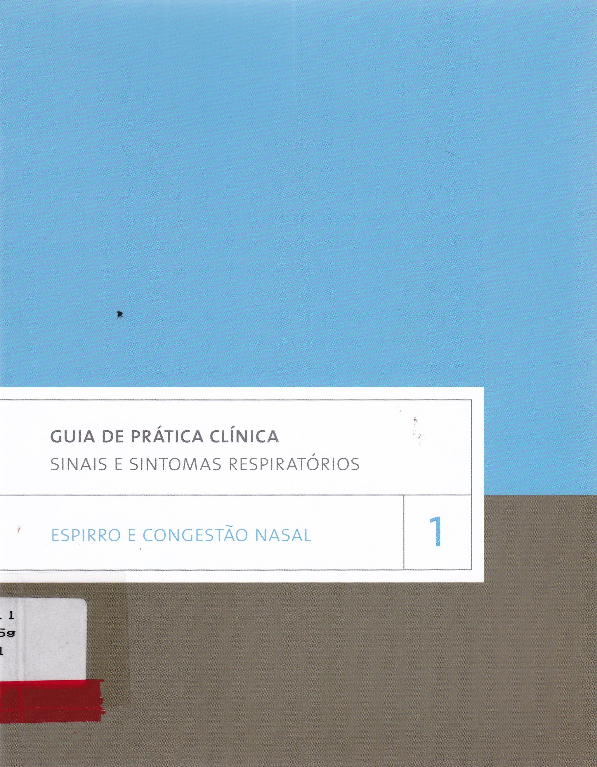 GUIA DE PRÁTICA CLÍNICA: SINAIS E SINTOMAS RESPIRATÓRIOS: ESPIRRO E CONGESTÃO NASAL