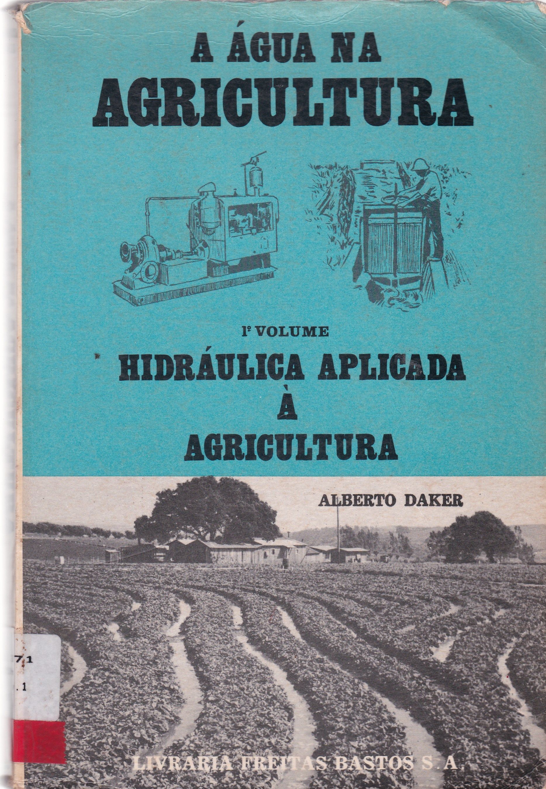 HIDRÁULICA APLICADA À AGRICULTURA: A ÁGUA NA AGRICULTURA - V. 1