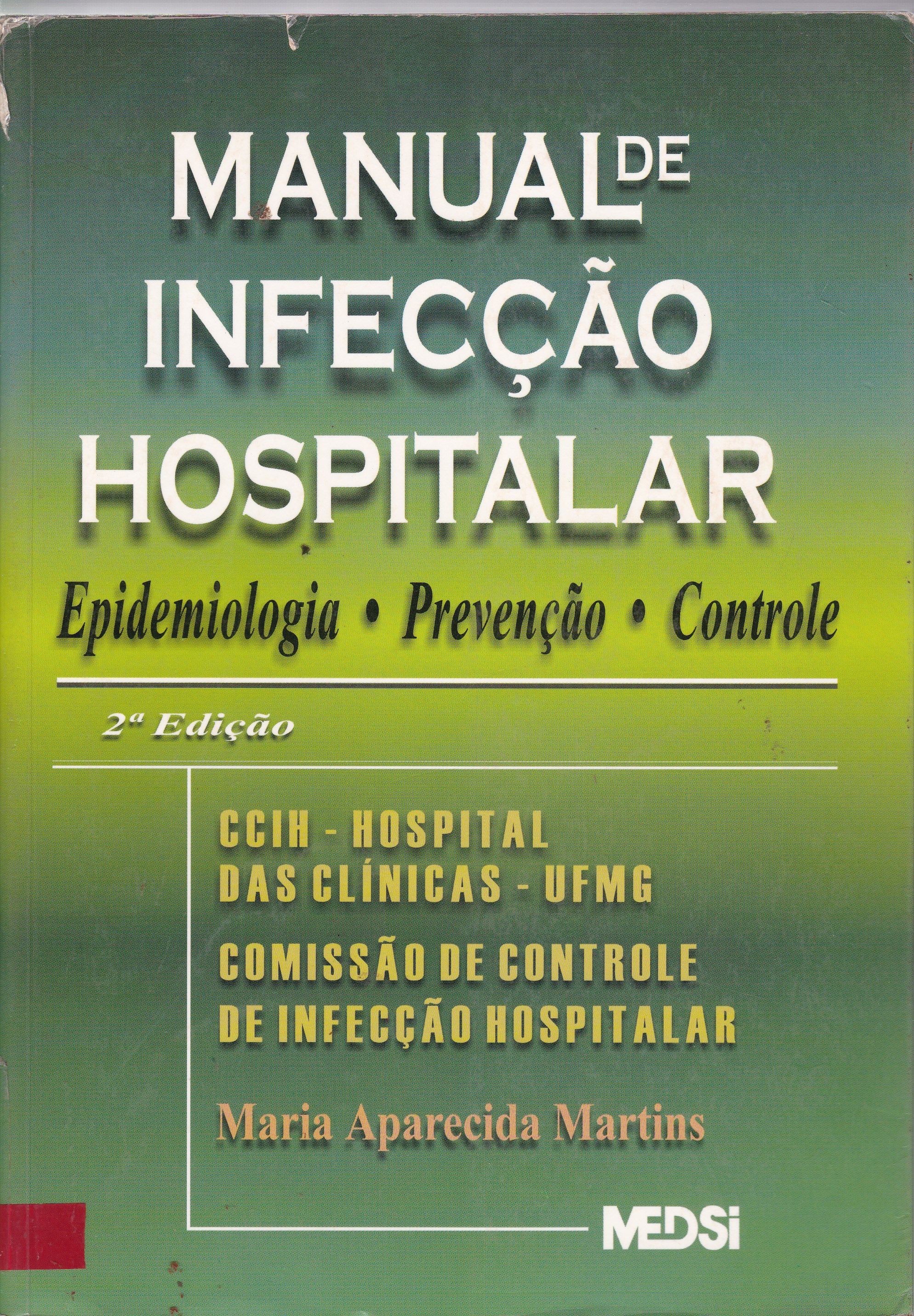 MANUAL DE INFECÇÃO HOSPITALAR: EPIDEMIOLOGIA, PREVENÇÃO E CONTROLE