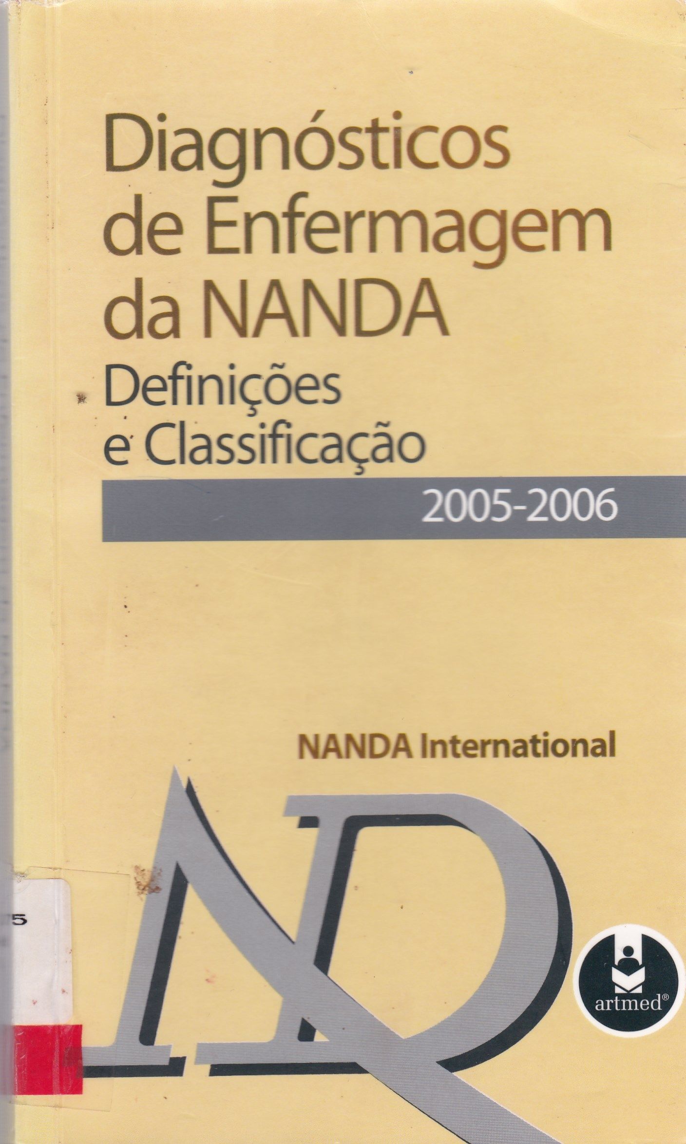 DIAGNÓSTICOS DE ENFERMAGEM DA NANDA: DEFINIÇÕES E CLASSIFICAÇÃO 2005-2006