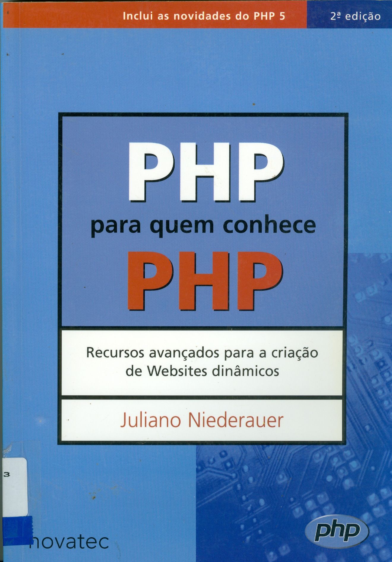PHP PARA QUEM CONHECE PHP: RECURSOS AVANÇADOS PARA A CRIAÇÃO DE WEBSITES DINÂMICOS