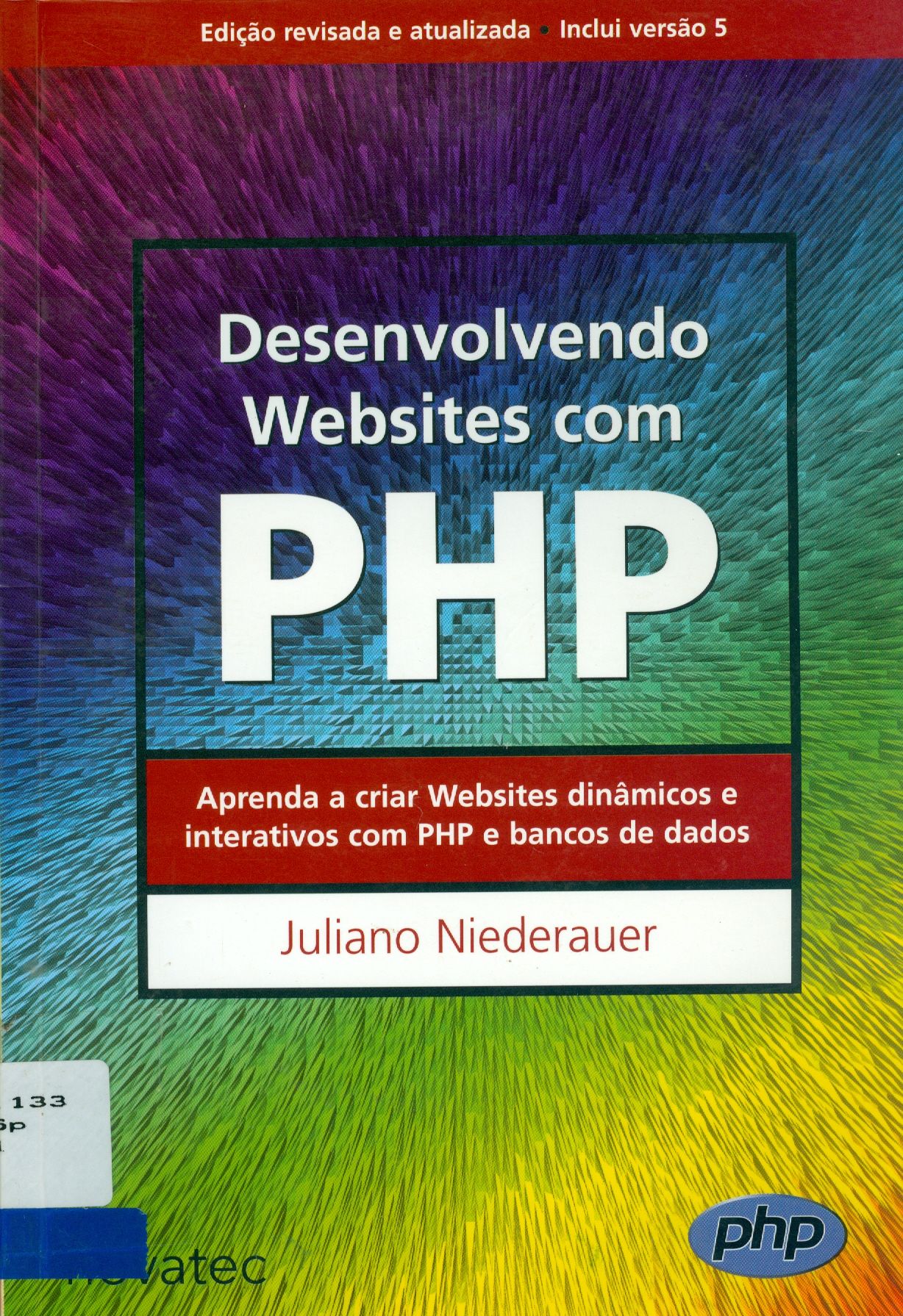 DESENVOLVENDO WEBSITES COM PHP: APRENDA A CRIAR WEBSITES DINÂMICOS E INTERATIVOS COM PHP E BANCOS DE DADOS