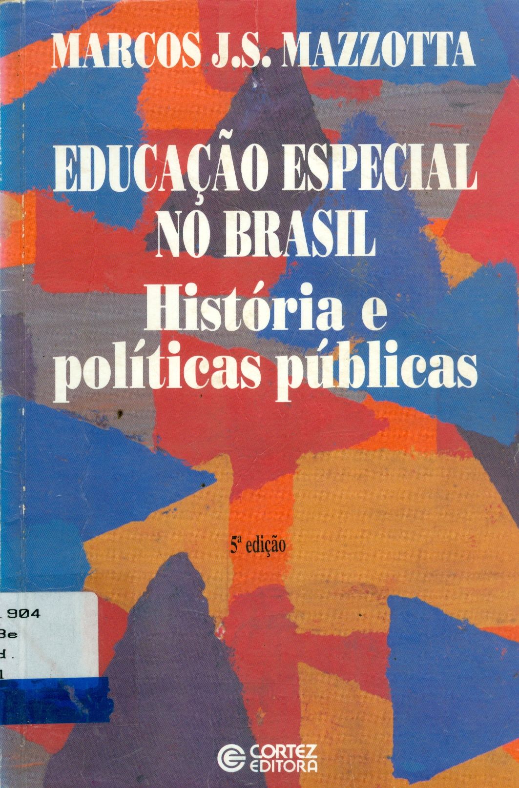 EDUCAÇÃO ESPECIAL NO BRASIL: HISTÓRIA E POLÍTICAS PÚBLICAS