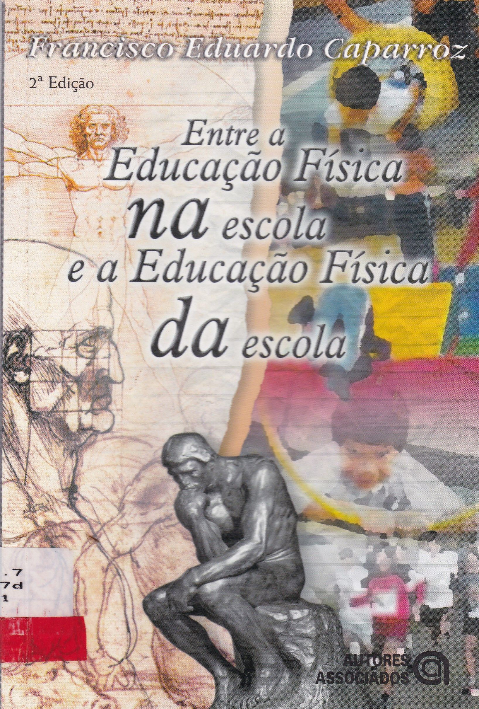 ENTRE A EDUCAÇÃO FÍSICA NA ESCOLA E A EDUCAÇÃO FÍSICA DA ESCOLA: A EDUCAÇÃO FÍSICA COMO COMPONENTE CURRICULAR